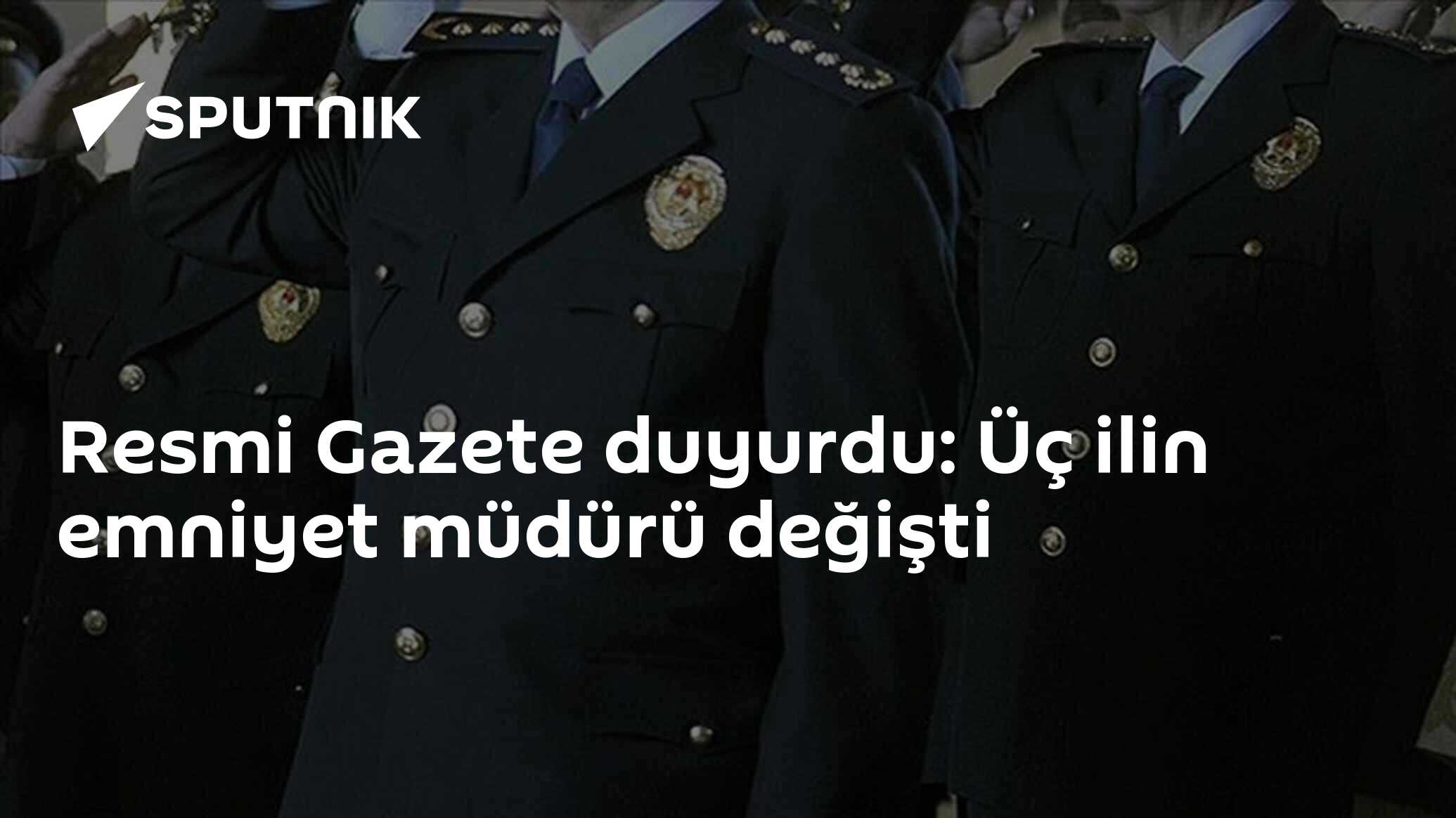 Resmi Gazete duyurdu: Üç ilin emniyet müdürü değişti
