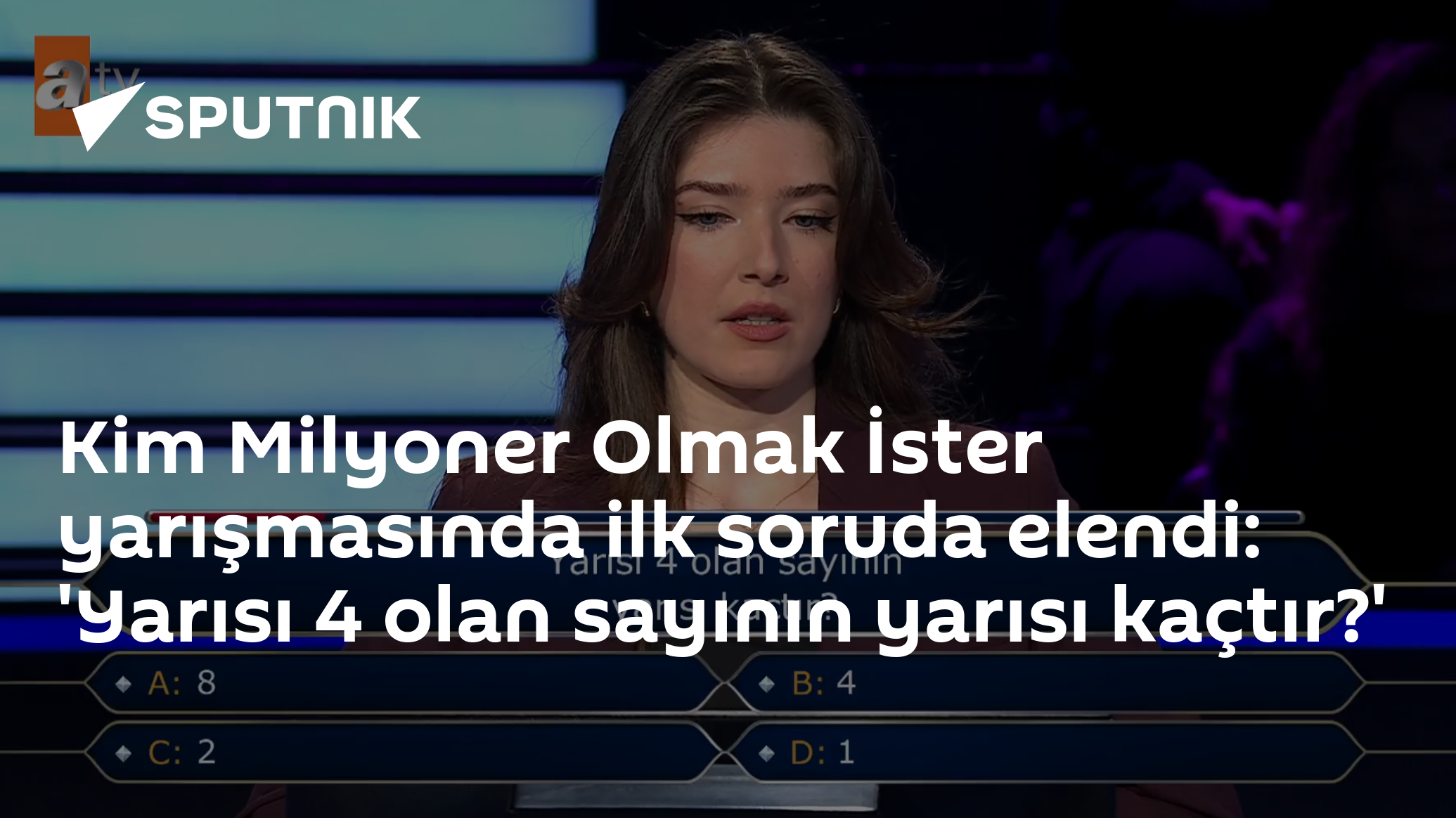 Kim Milyoner Olmak İster yarışmasında ilk soruda elendi: 'Yarısı 4 olan sayının yarısı kaçtır?'