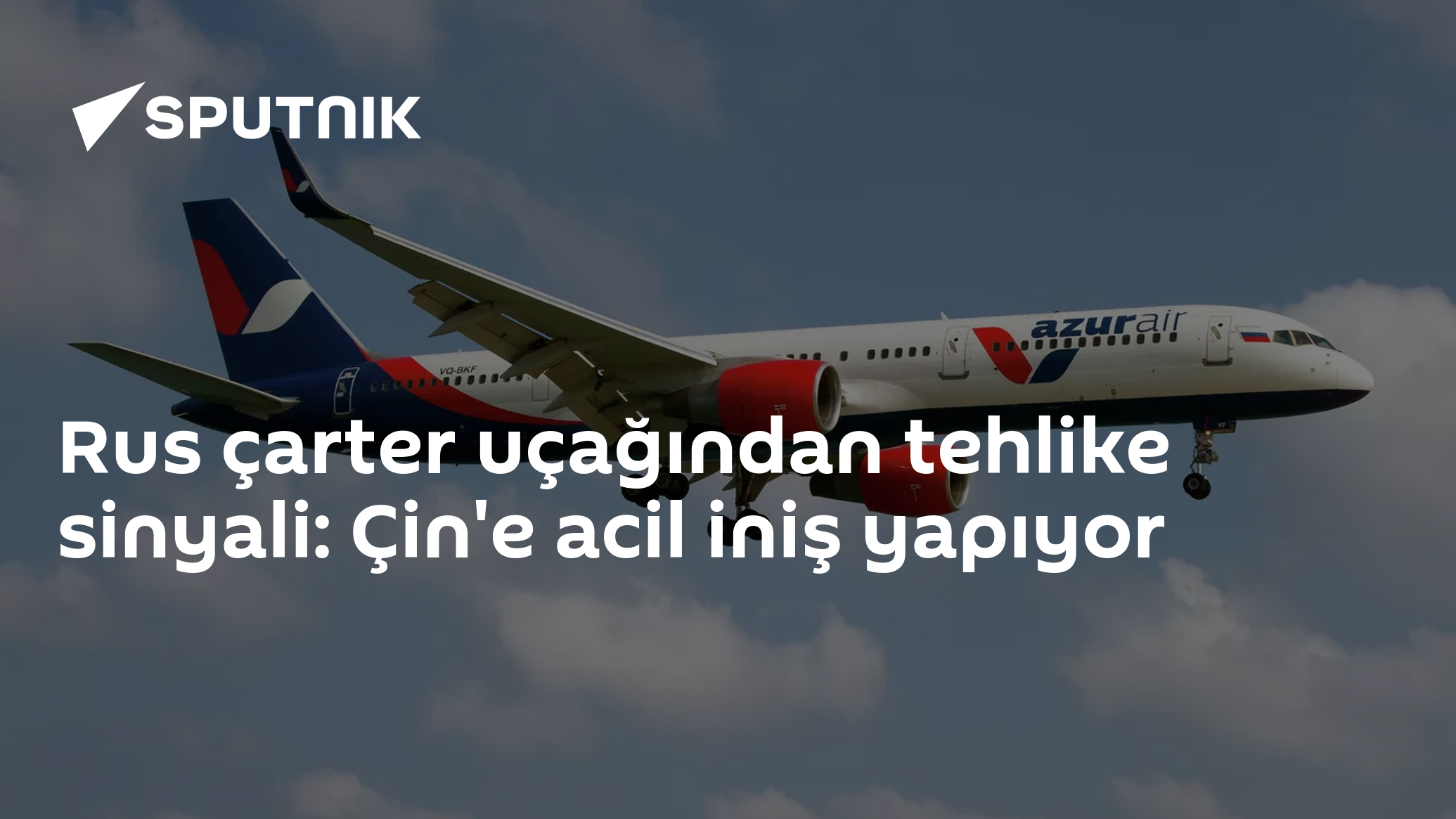 Rus çarter uçağından tehlike sinyali: Çin'e acil iniş...