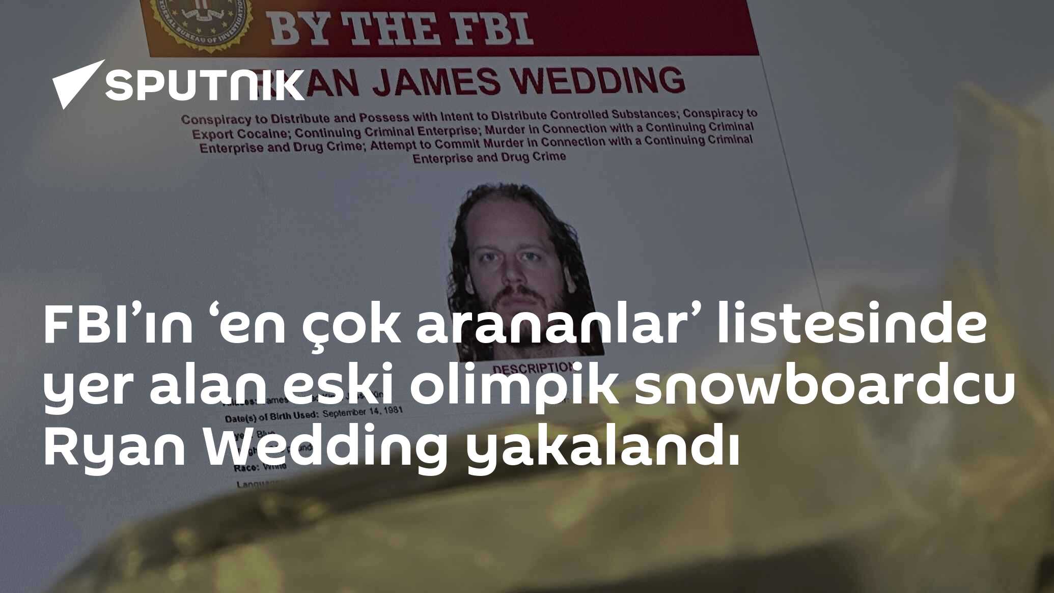 FBI’ın ‘en çok arananlar’ listesinde yer alan eski olimpik snowboardcu Ryan Wedding yakalandı