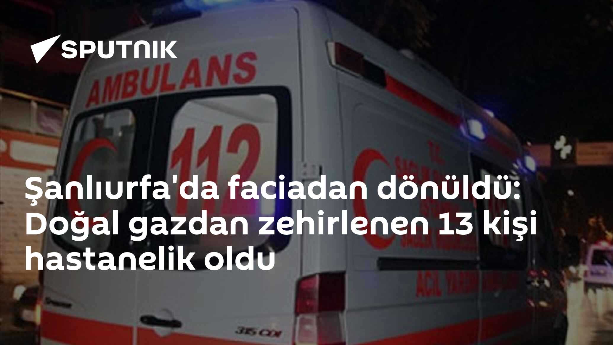 Şanlıurfa'da Doğal Gaz Hissetleriyle Hastalar Var