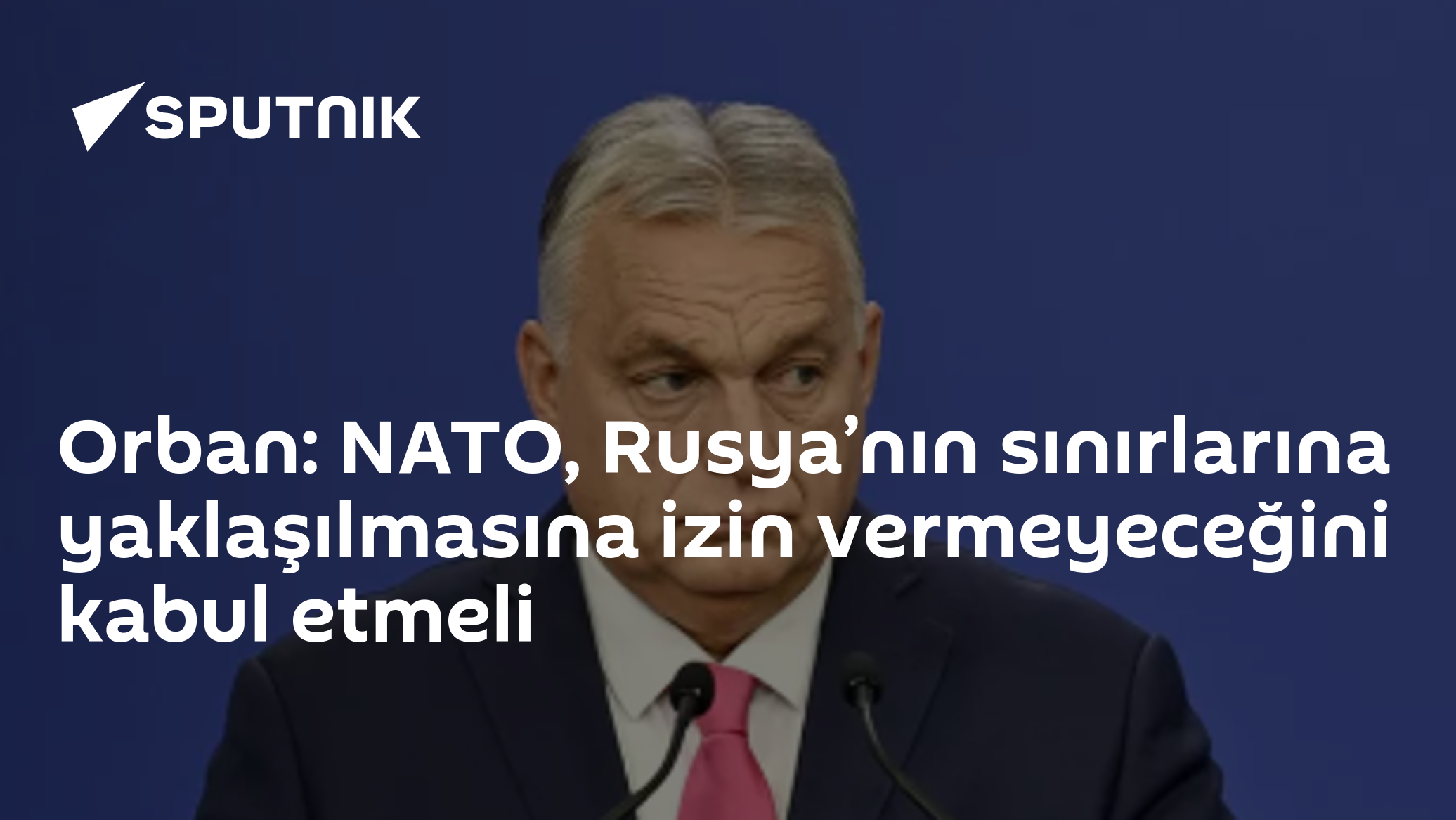 Orban: NATO, Rusya'yı durdurmalı