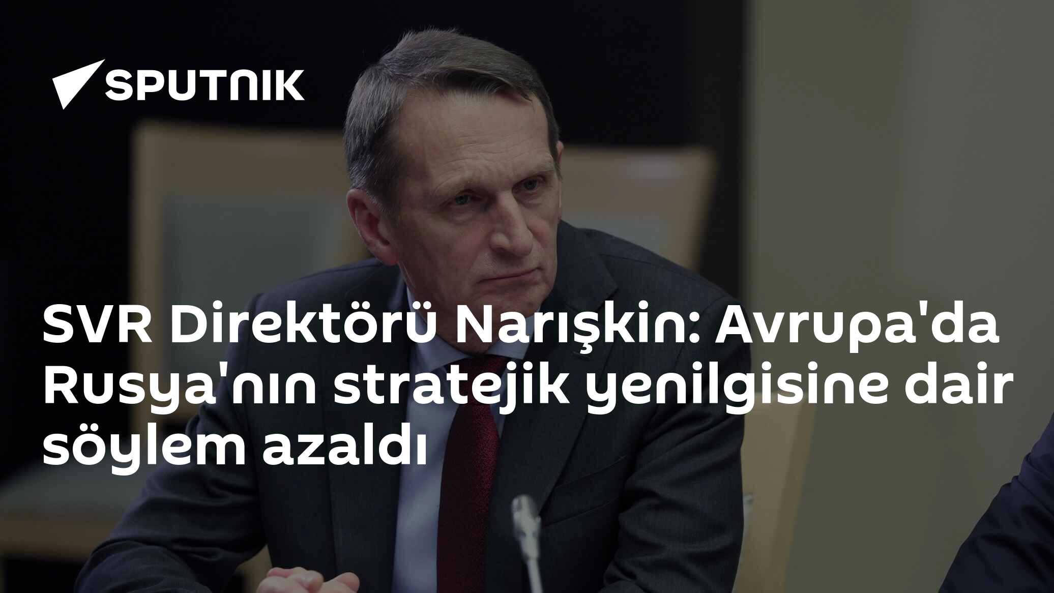 SVR Direktörü: Avrupa'da Rusya'nın Stratejik Yenilgisi Küçüklendi