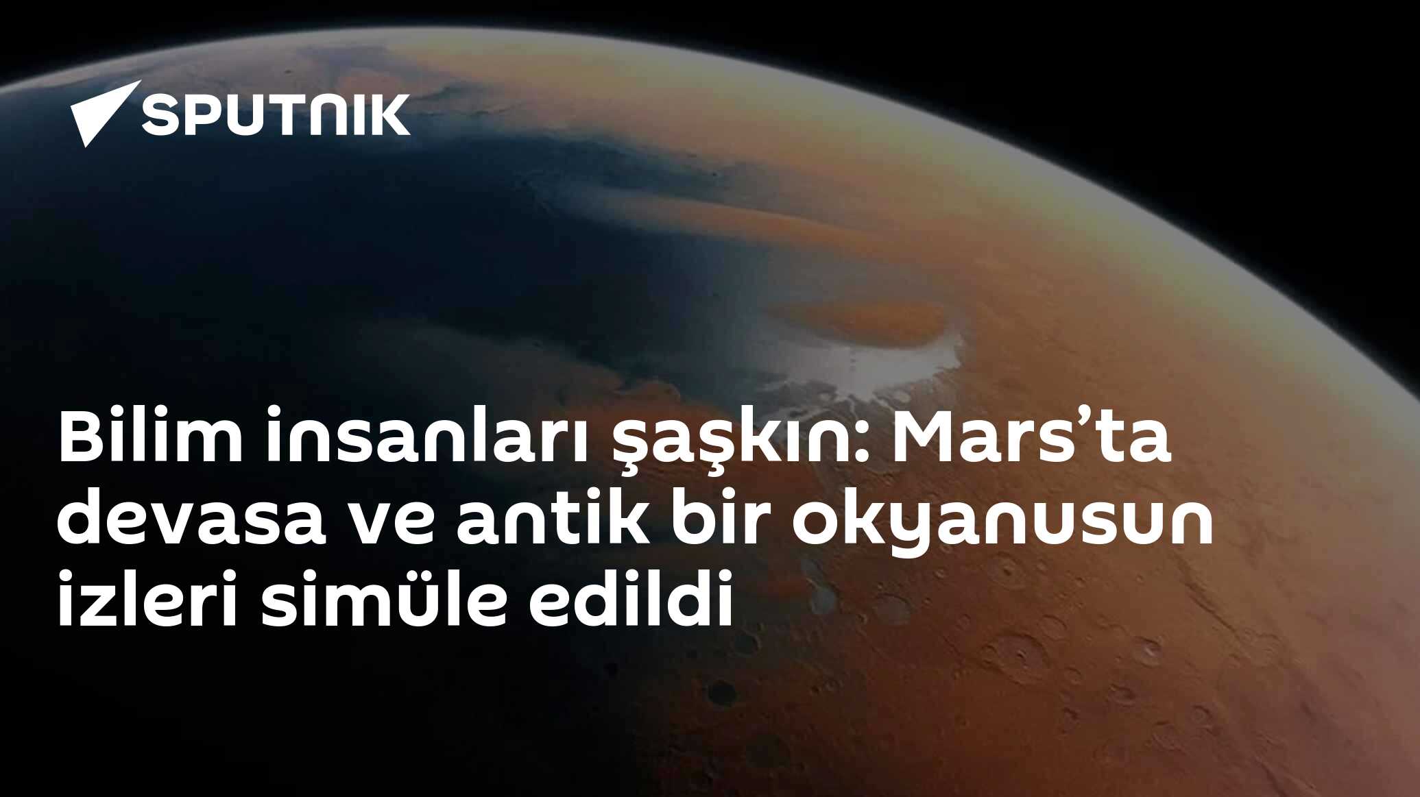 Mars'ta Antik Okyanusun İzleri Simüle Edildi</p>