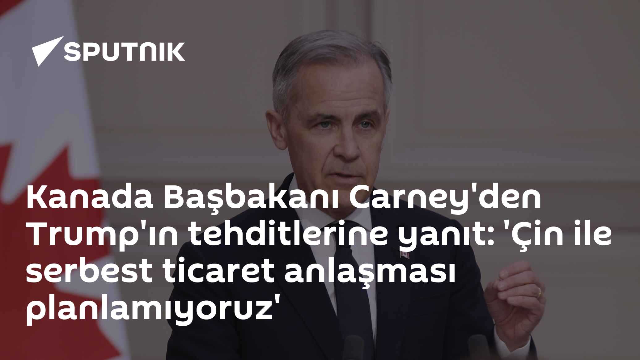 Mark Carney, Trump'un Tehditleri Yanıtladı: "Çinle Anlaşma Olmaz"