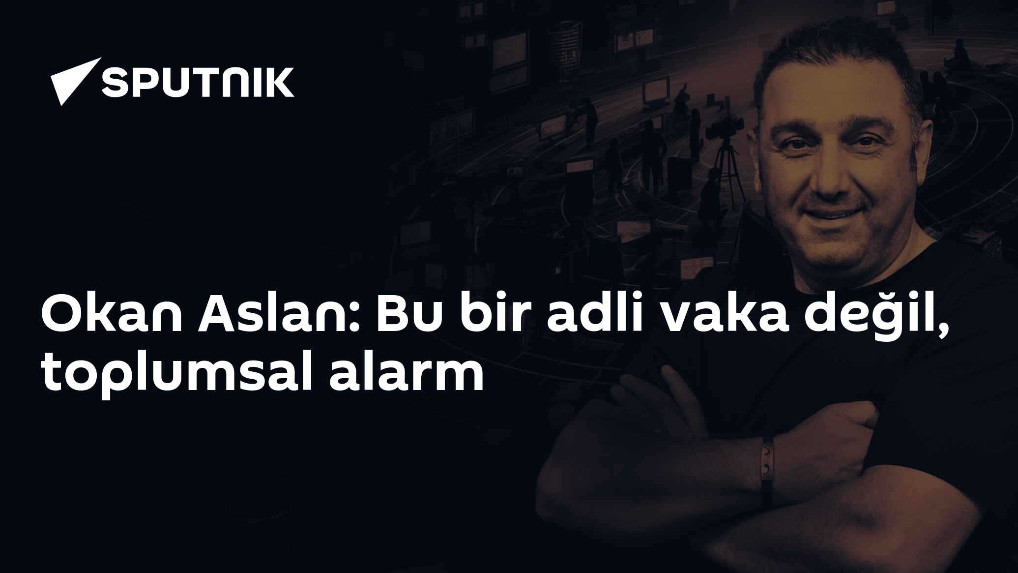 Okan Aslan: Bu bir adli vaka değil, toplumsal alarm