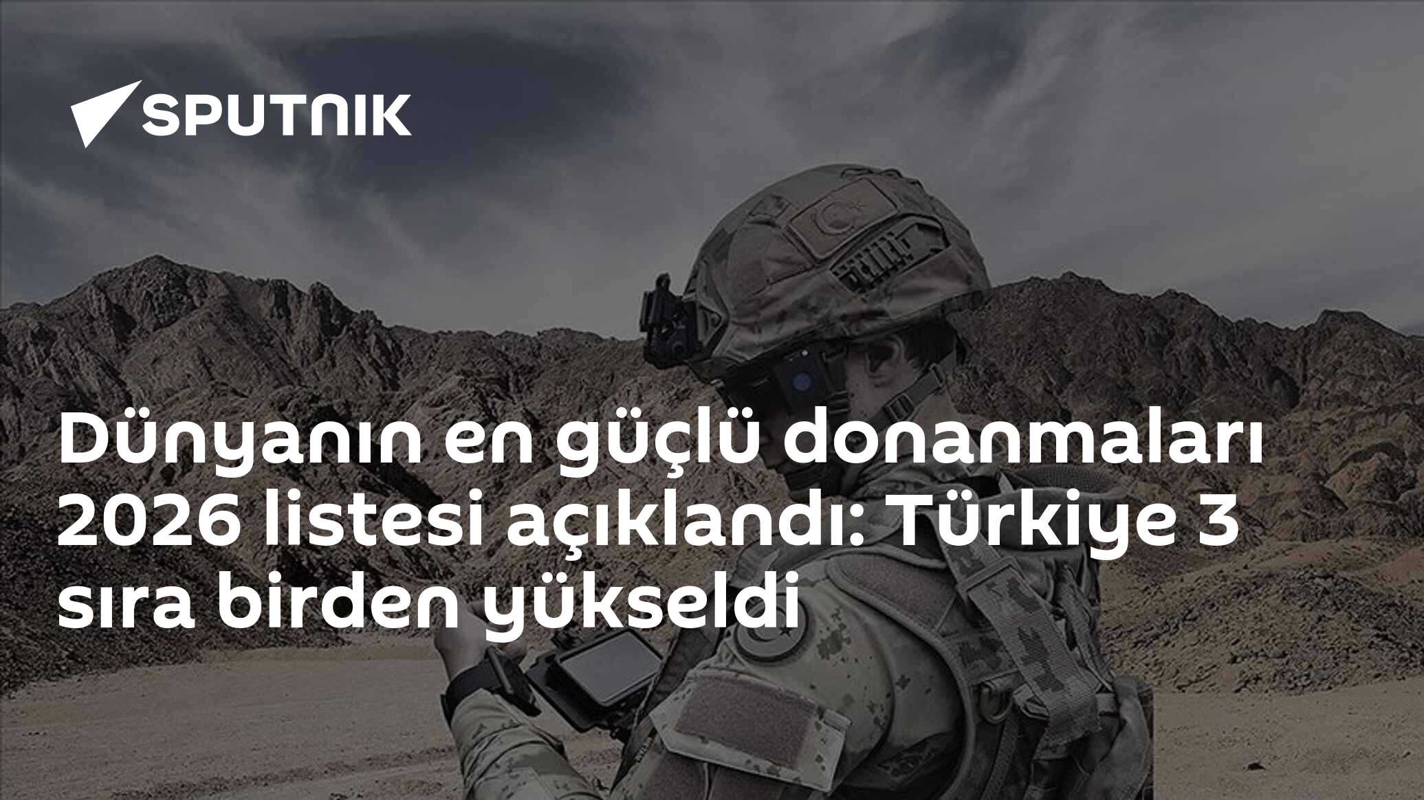 Dünyanın en güçlü donanmaları 2026 listesi açıklandı: Türkiye'nin yükselişi