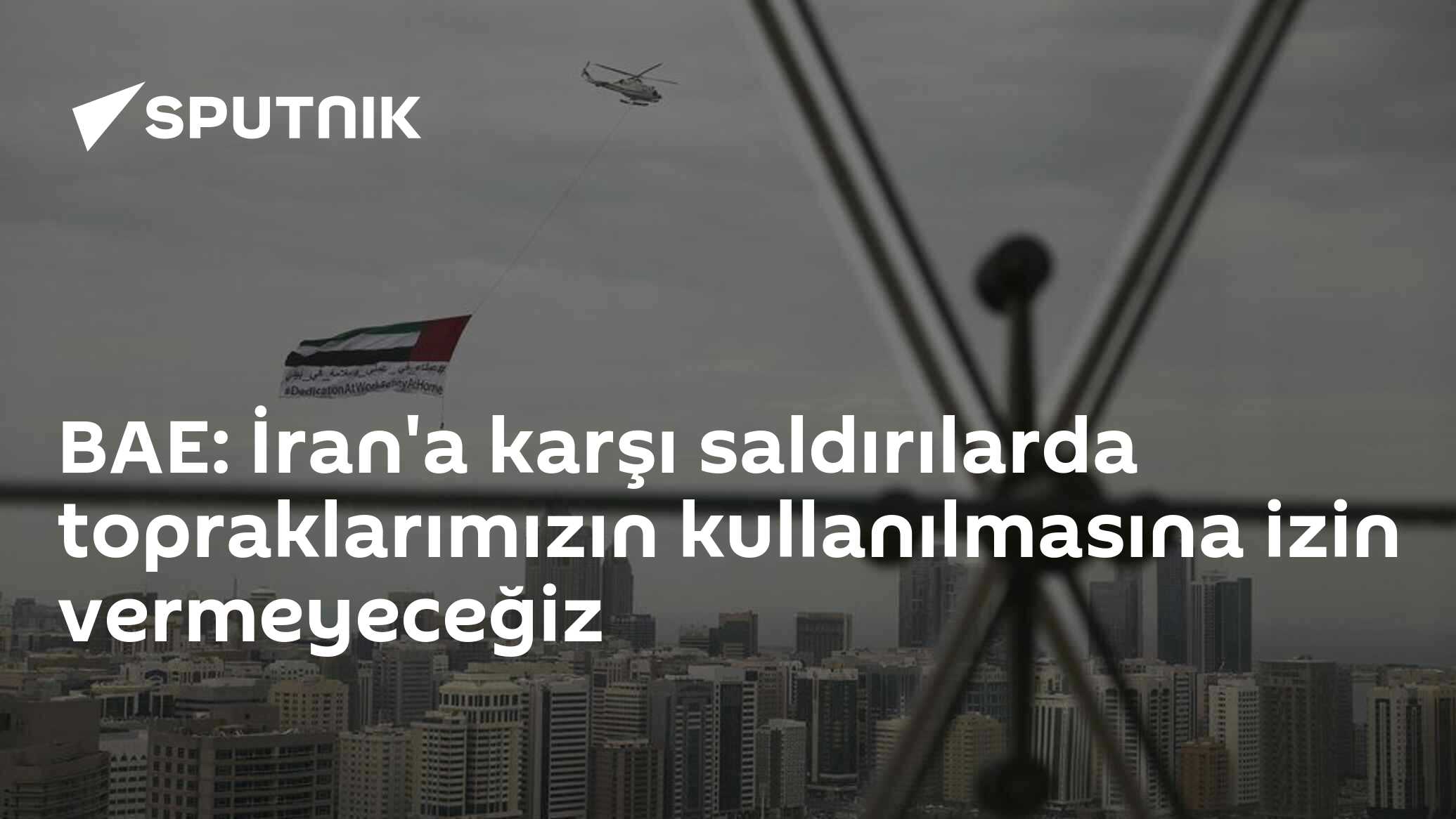 BAE: İran'a karşı saldırılarda topraklarımızın kullanılmasına izin vermeyeceğiz