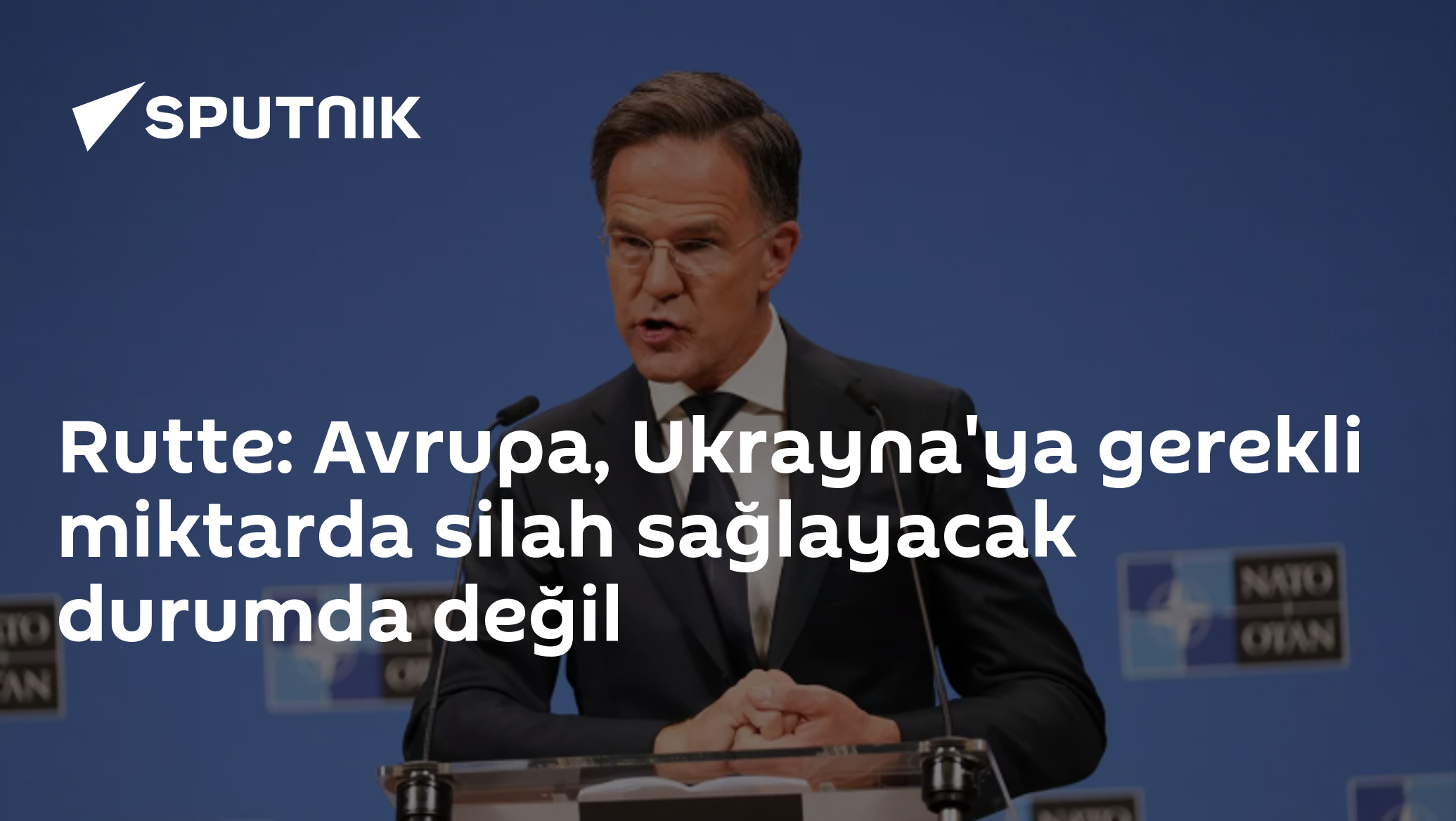 Rutte: Avrupa, Ukrayna'ya gerekli miktarda silah sağlayacak durumda değil