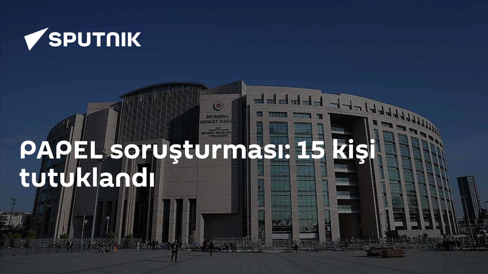 PAPEL Soruşturması: 15 Kişiyi Tutmak