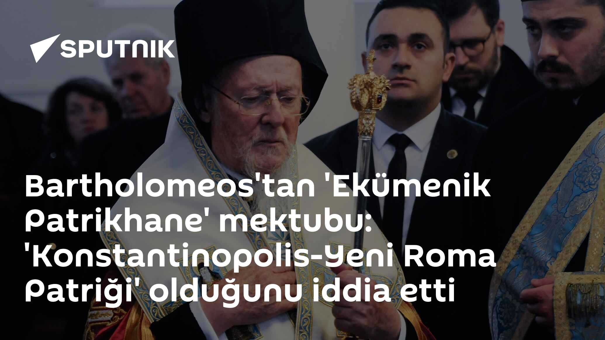 Bartholomeos'un Mektubu: Konstantinopolis'in Patriği Olarak İddia Edildi