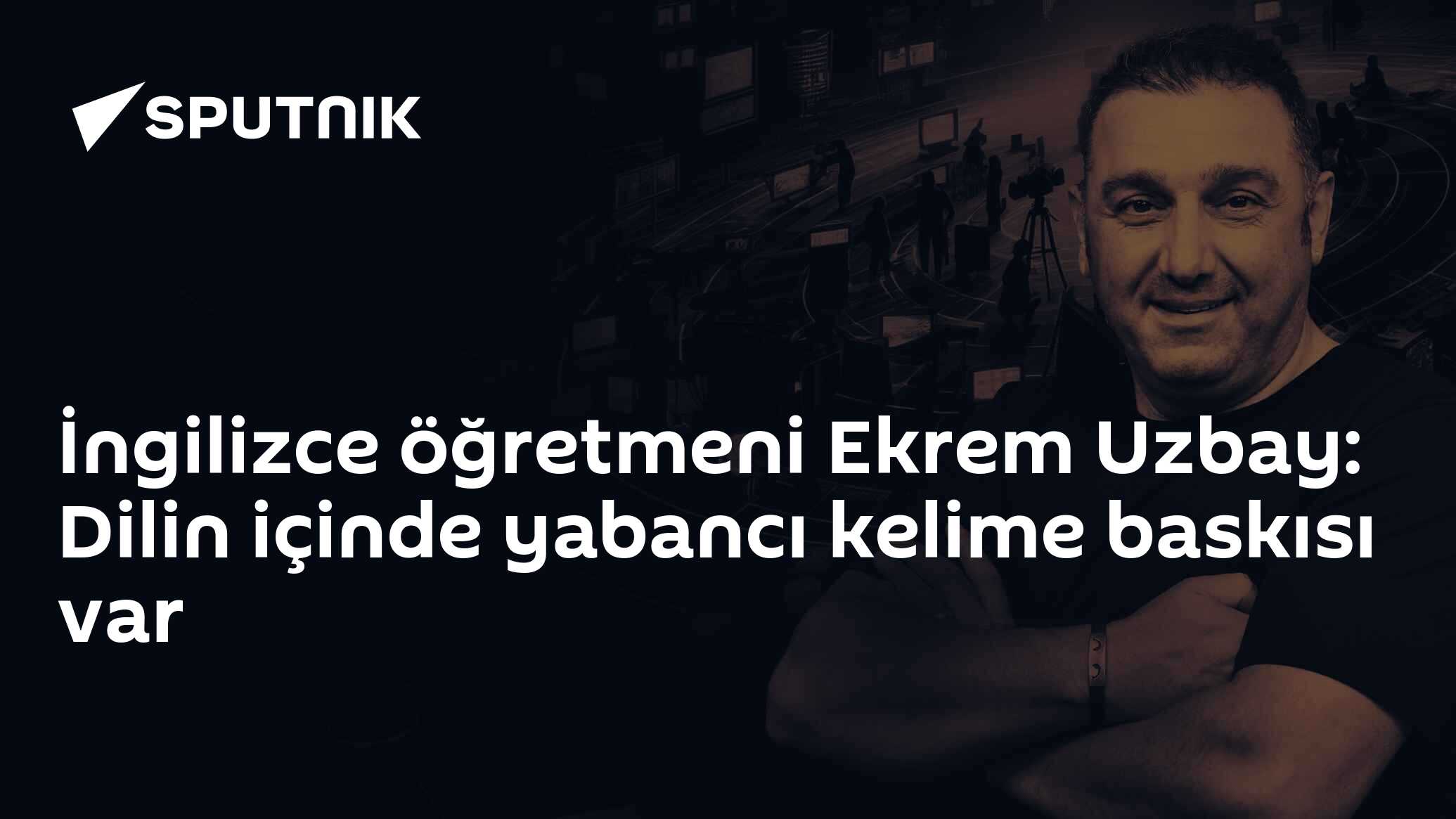 İngilizce Öğretmeni Ekrem Uzbay: Plaza Dilinin Yaratıcı Olması Gerektiği Zamanlar