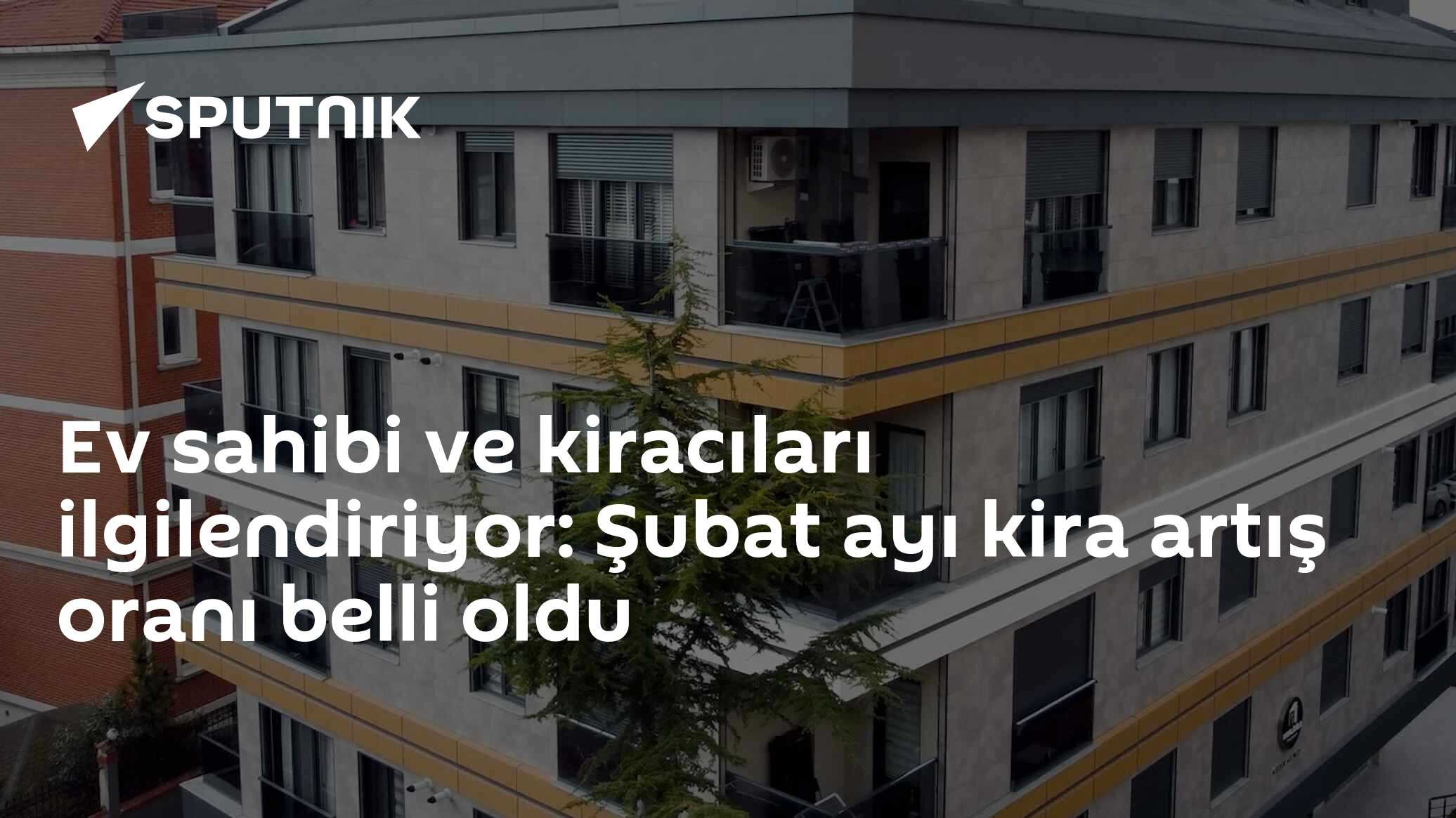 Şubat Ayı Kira Artışı: Ev Sahipleri ve Kiracıları Arasında Bir Konu