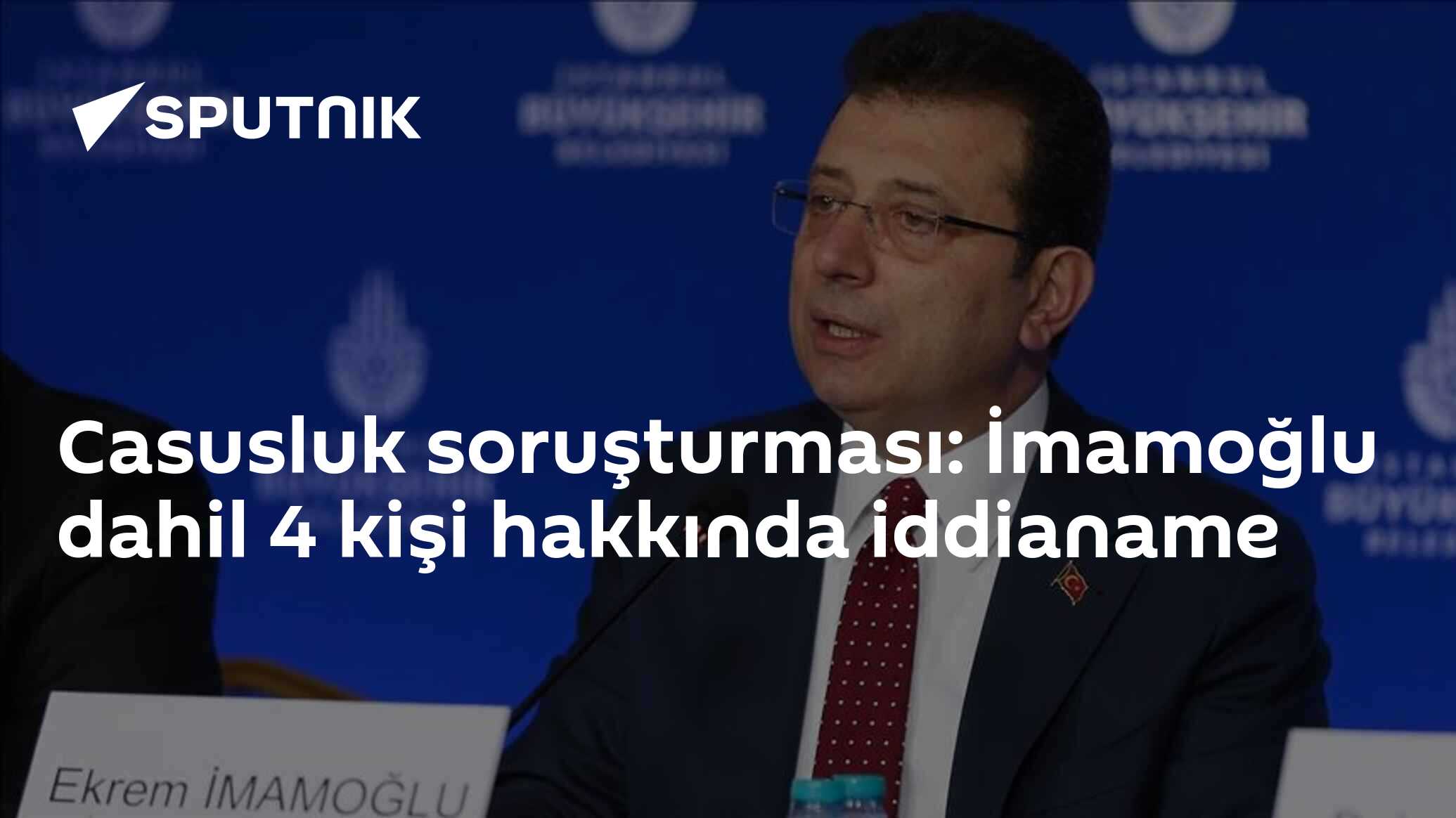 İmamoğlu Dahil 4 Kişiden Casusluk İddianame - Cumhuriyet Başsavcılığı