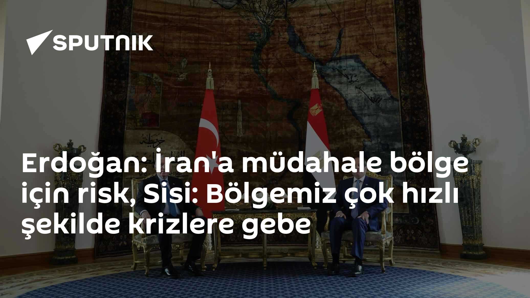 Erdoğan ve Sisi'nin Ortak Gorusleri: Türkiye-Iran İlişkileri ve Bölgelik