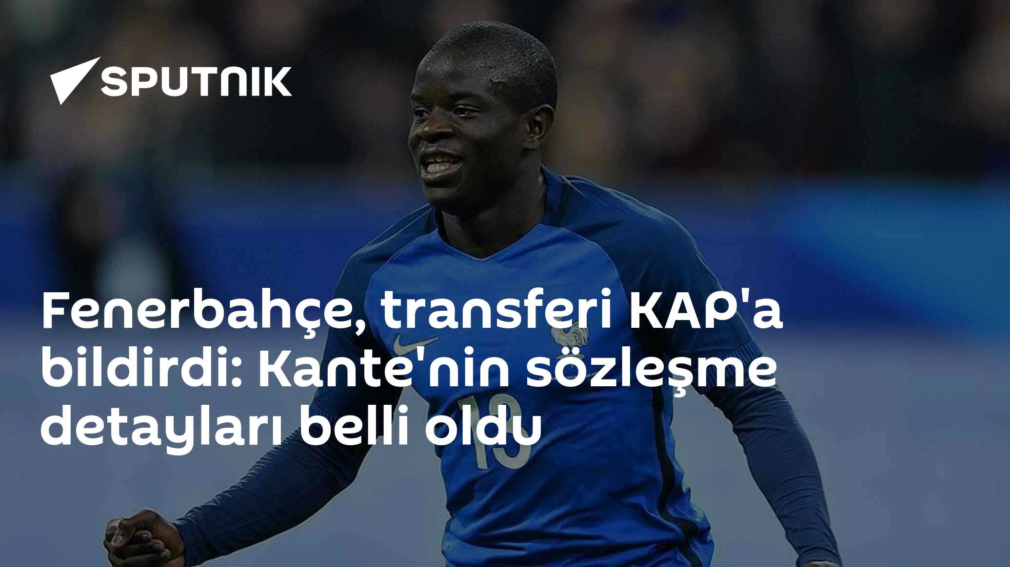 Fenerbahçe, N’Golo Kante ile sözleşme detaylarını KAP'a bildirdi
