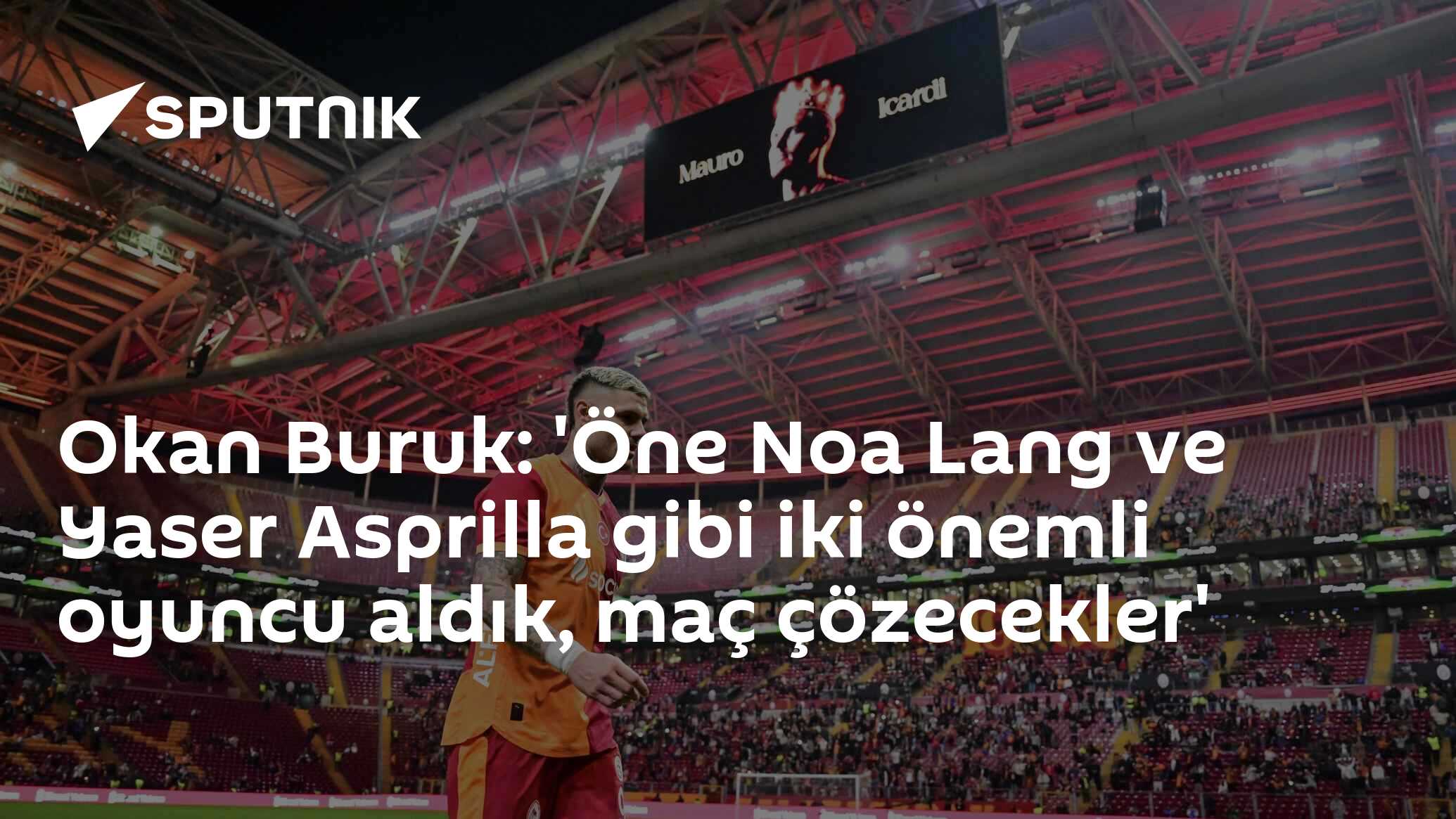 Okan Buruk: Ziraat Türkiye Kupası A Grubu'nda Önemli Oyuncular Noa Lang ve Yaser Asprilla Aldık