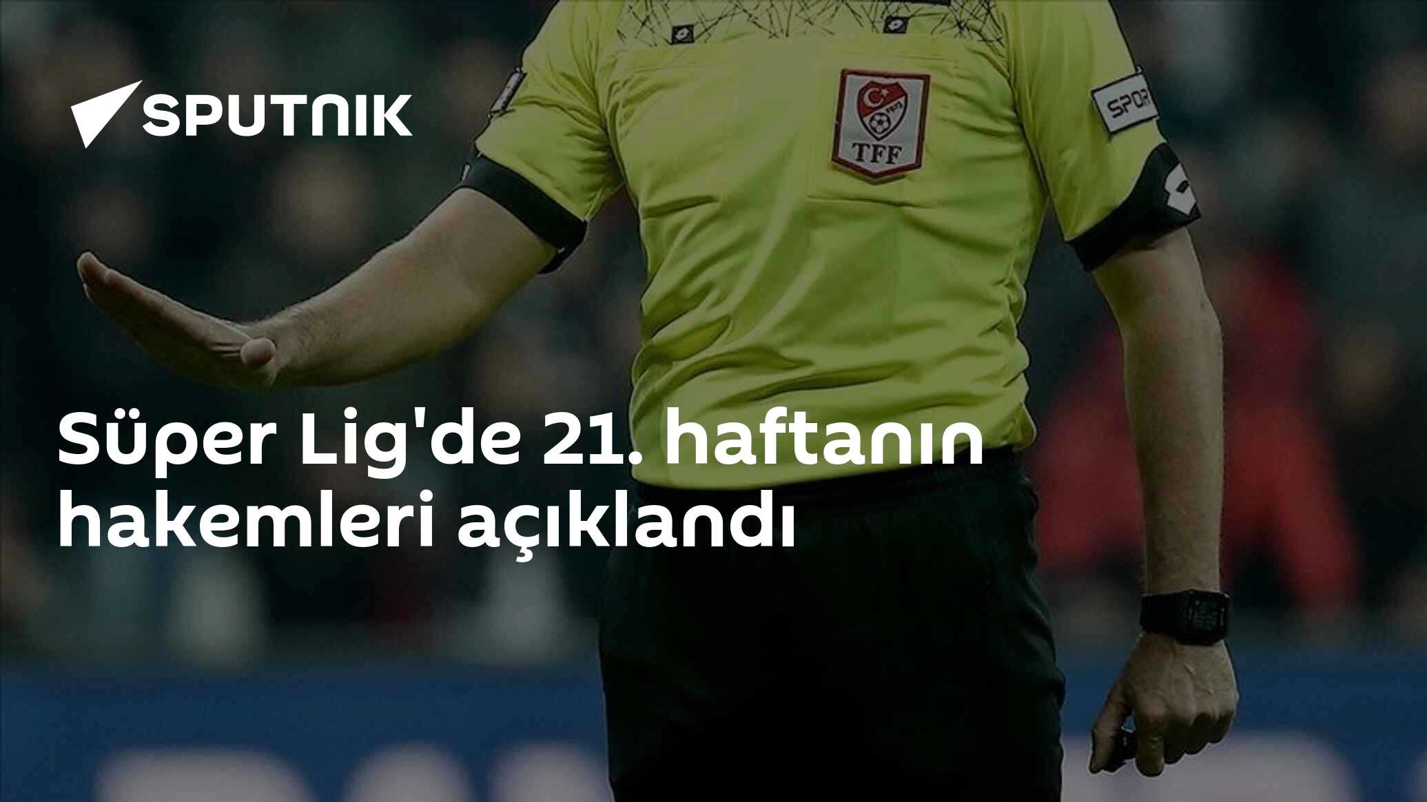Süper Lig'de 21. Haftanın Hakemleri Belirlendi - Spor Haberleri