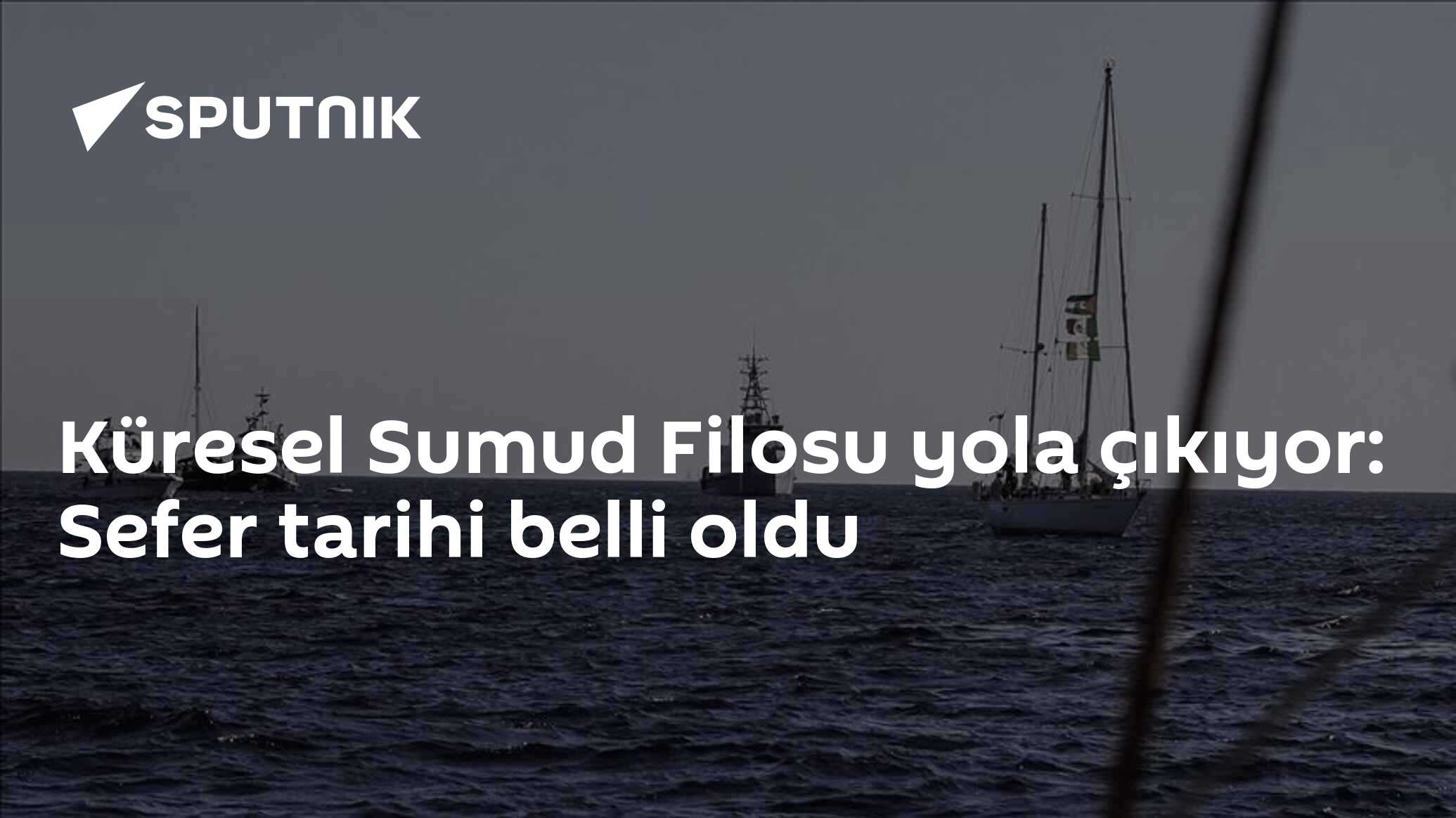 Küresel Sumud Filosu'nun Gazze Ablukası Sona Erme Misyonu