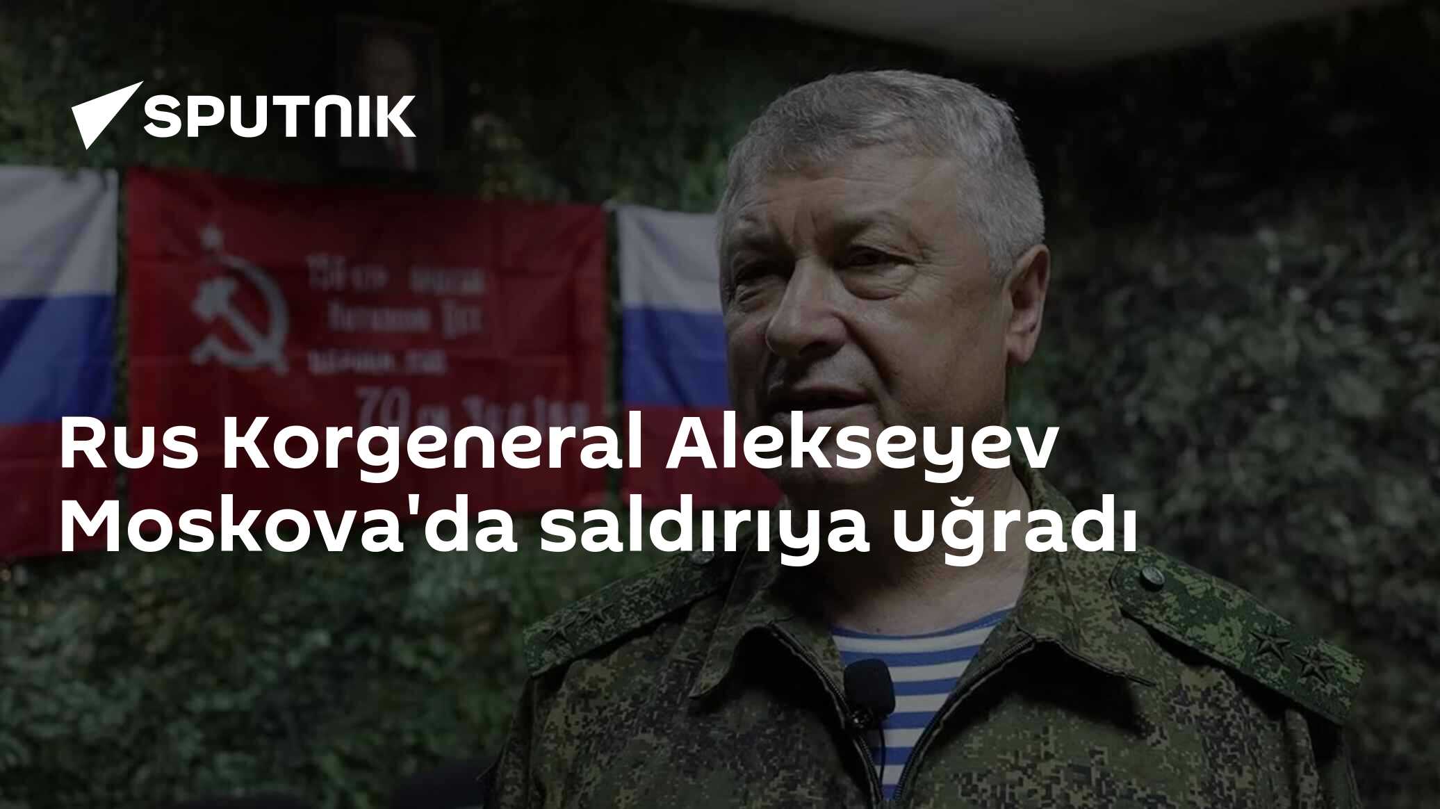 Rus Korgeneral Alekseyev'in Moskova Suikast Girişi: Saldırganın Kimliği Belirlenmemiş