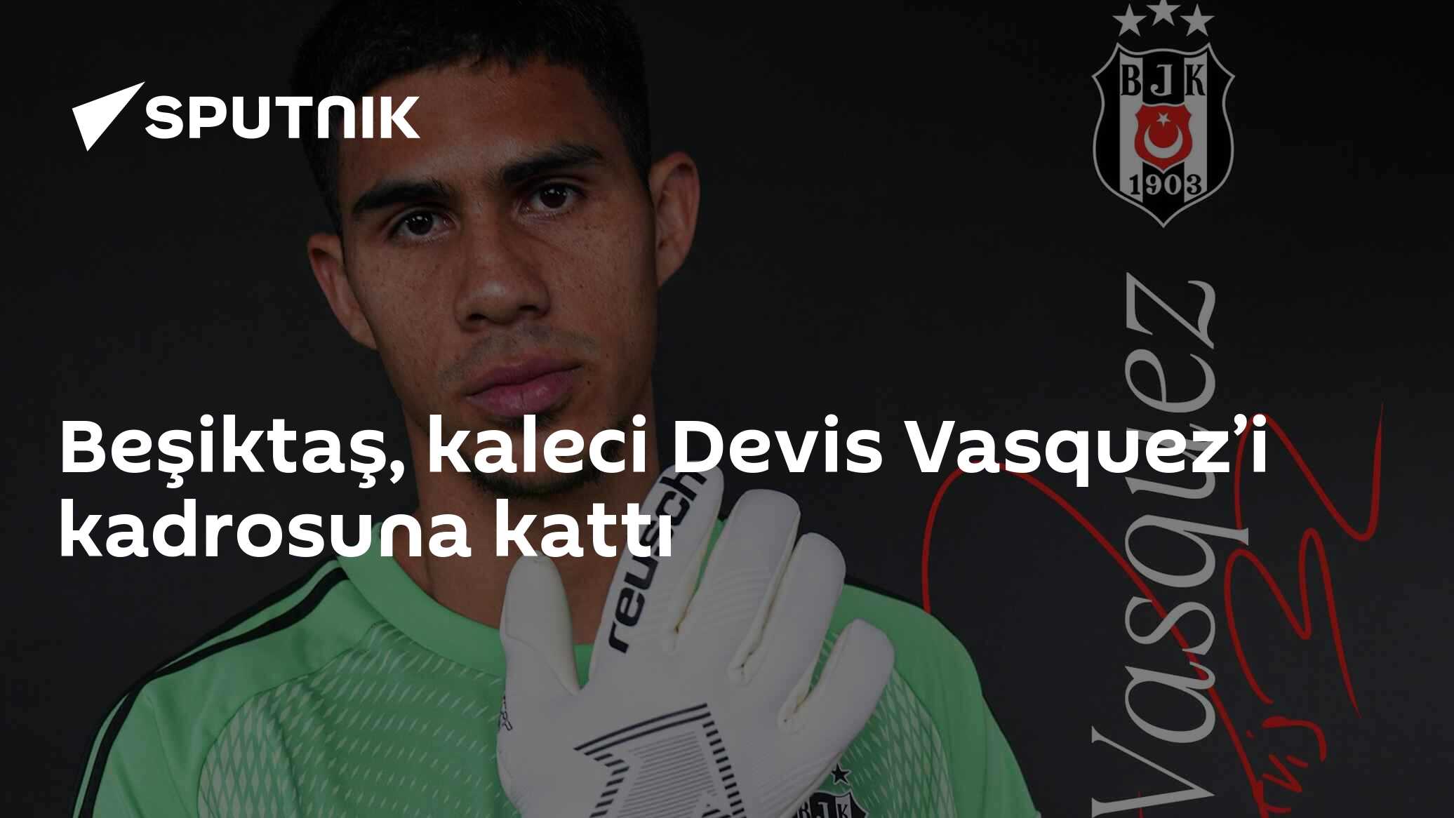 Beşiktaş Kaleci Devis Vasquez’i Kadrosuna Katma - Spor Haberleri