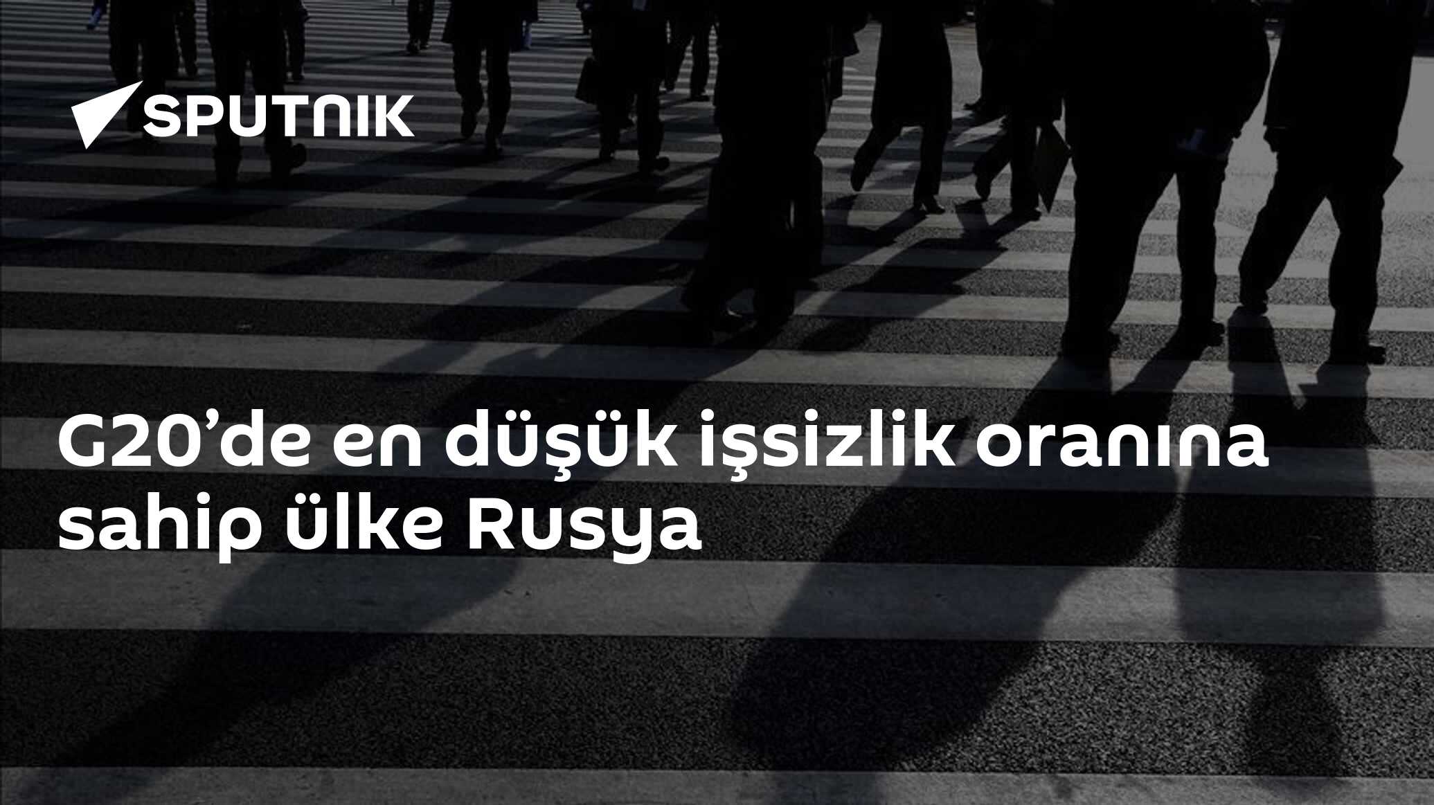 Rusya G20'de En Düşük İşsizlik Oranına Sahip Türkiye