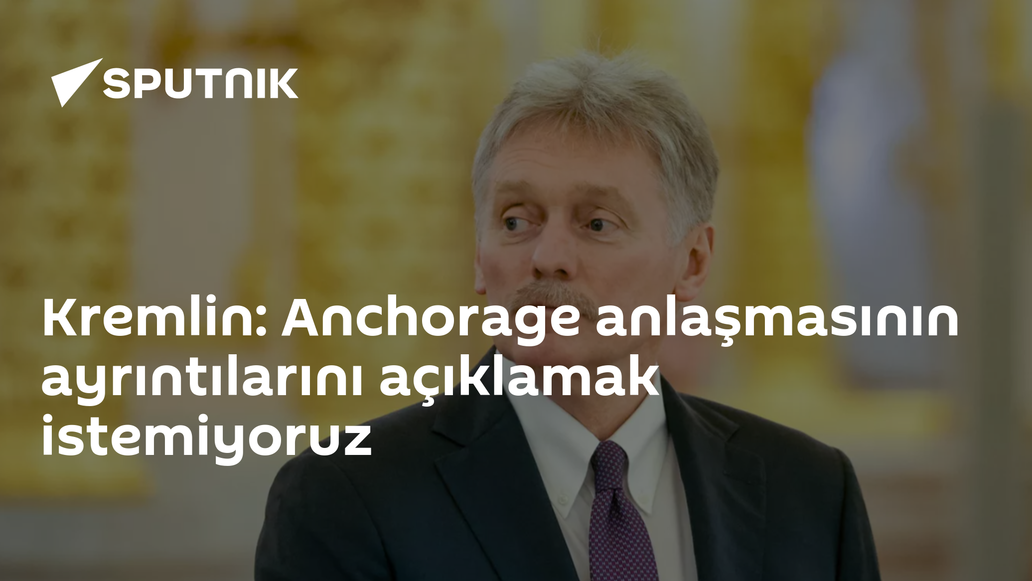 Kremlin: Anakorage Anlaşması Detaylarını Açıklamayı Reddetti