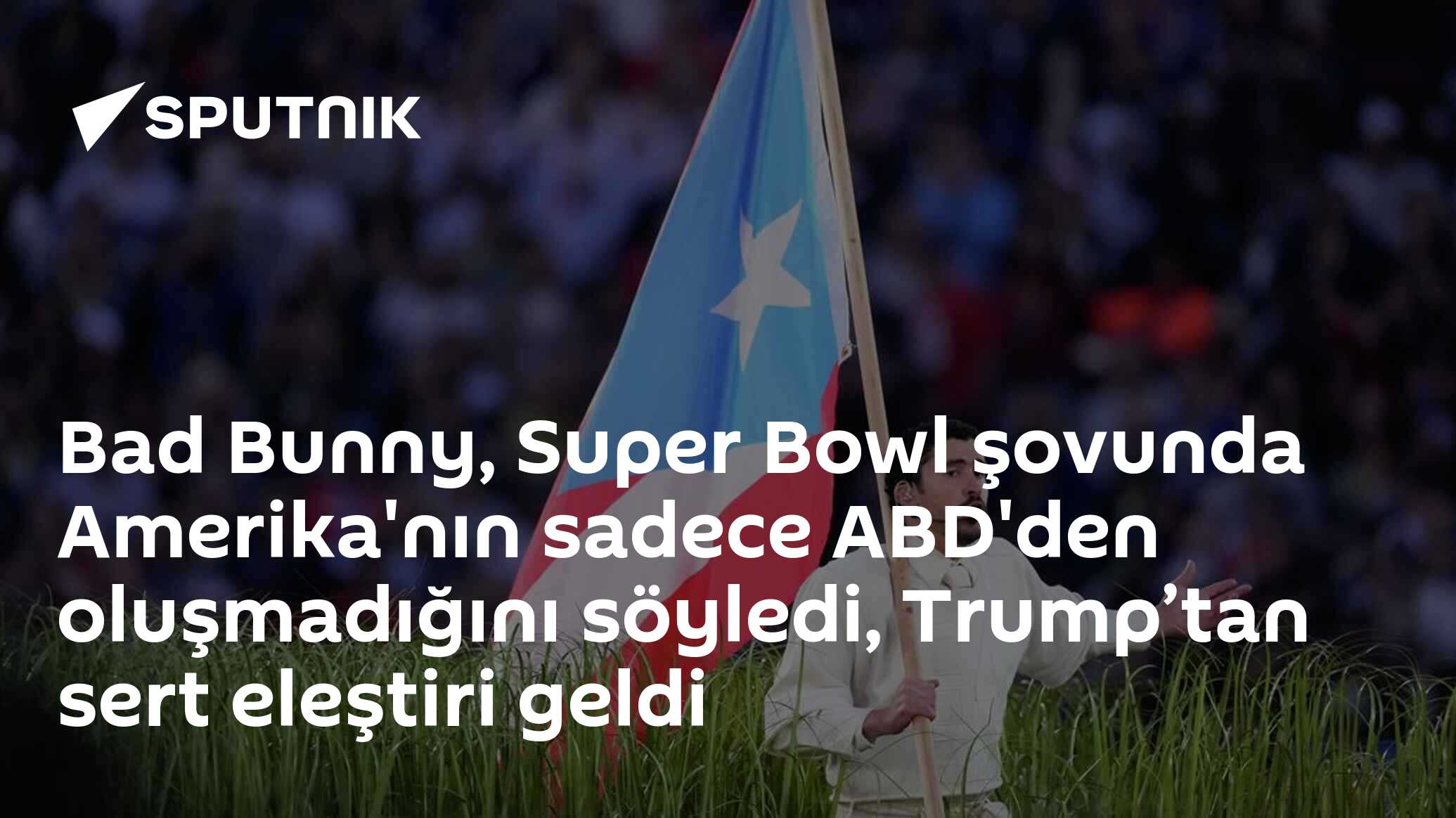 Bad Bunny ve Donald Trump'ün Super Bowl Şovu Eleştirileri: Amerika Kimliğine Dair Farklı Görüşler