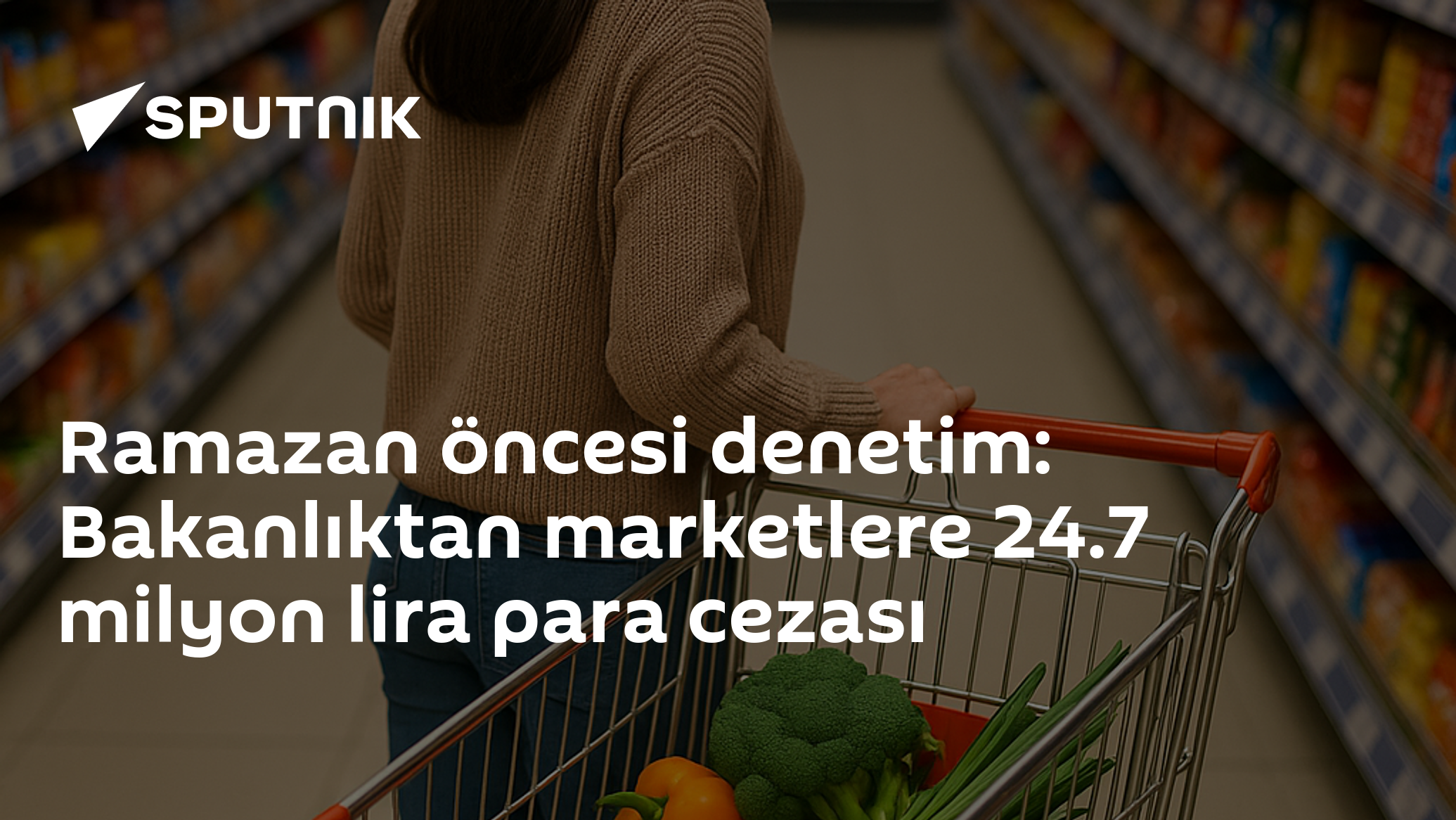 Ticaret Bakanlığı'nın Ramazan Öncesi Denetimi ve Para Cezaları