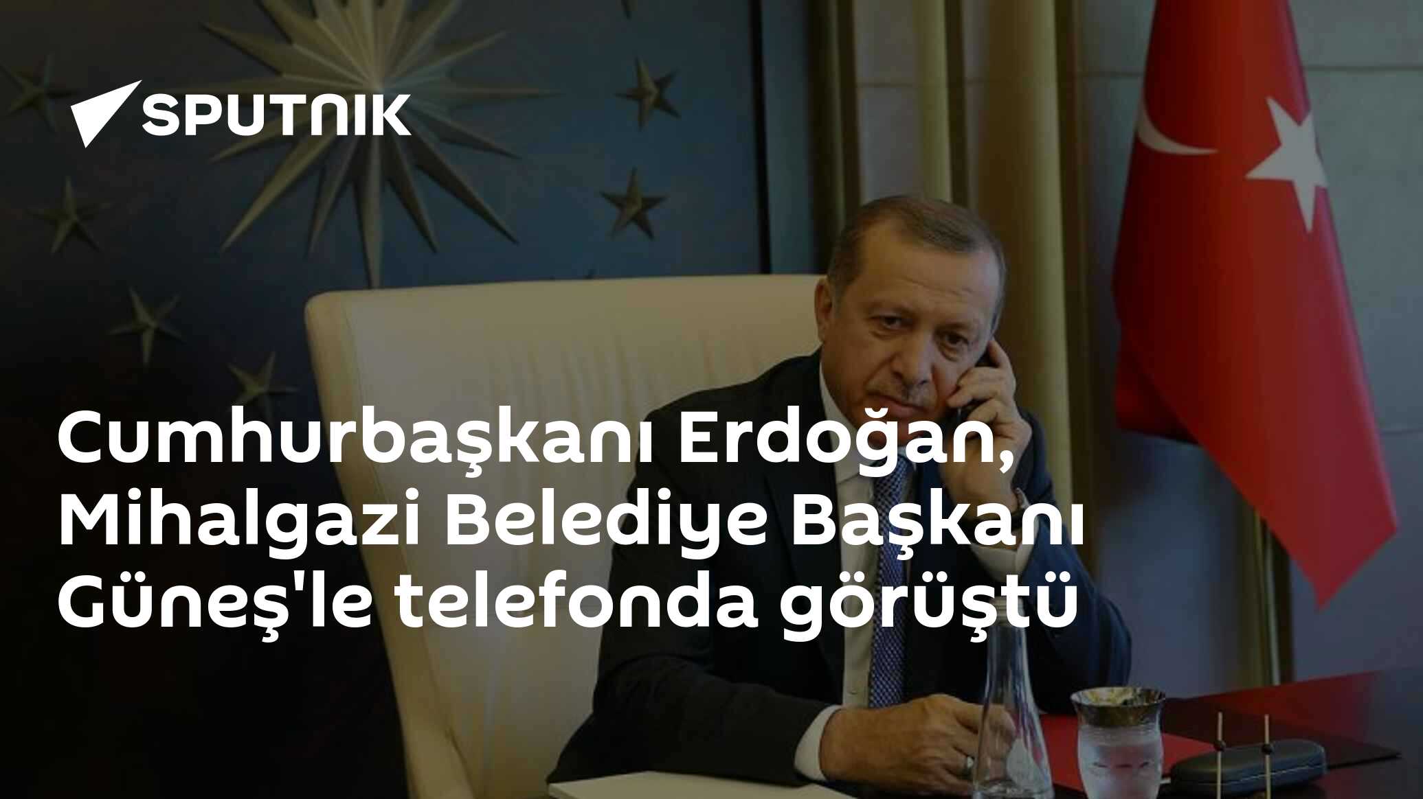 Cumhurbaşkanı Erdoğan Mihalgazi Belediye Başkanı ile Telefon Görüşmesi