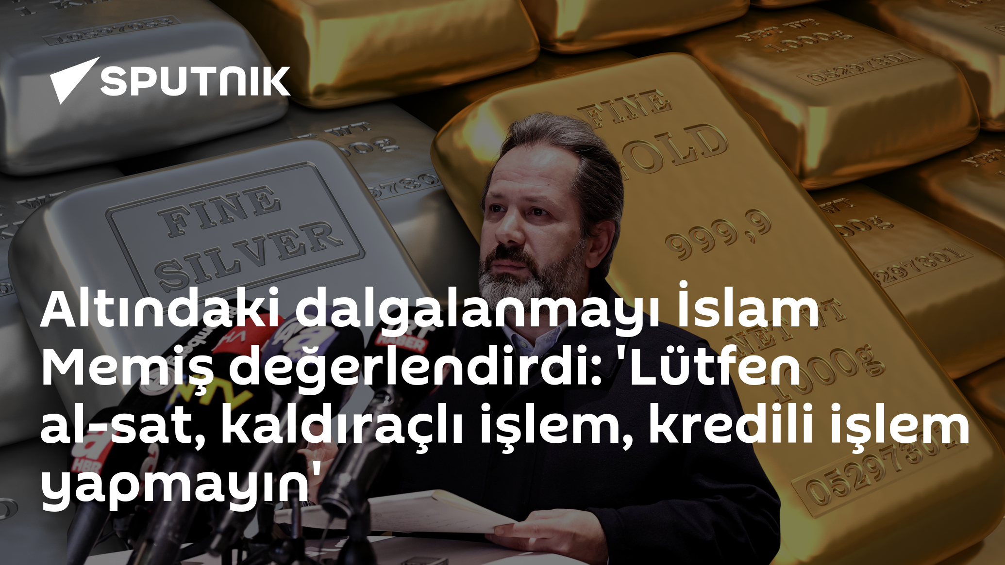 Altin ve Gumus Piyasalarında Sert Dalgalanma - İslam Memiş'in Değerlendirmesi