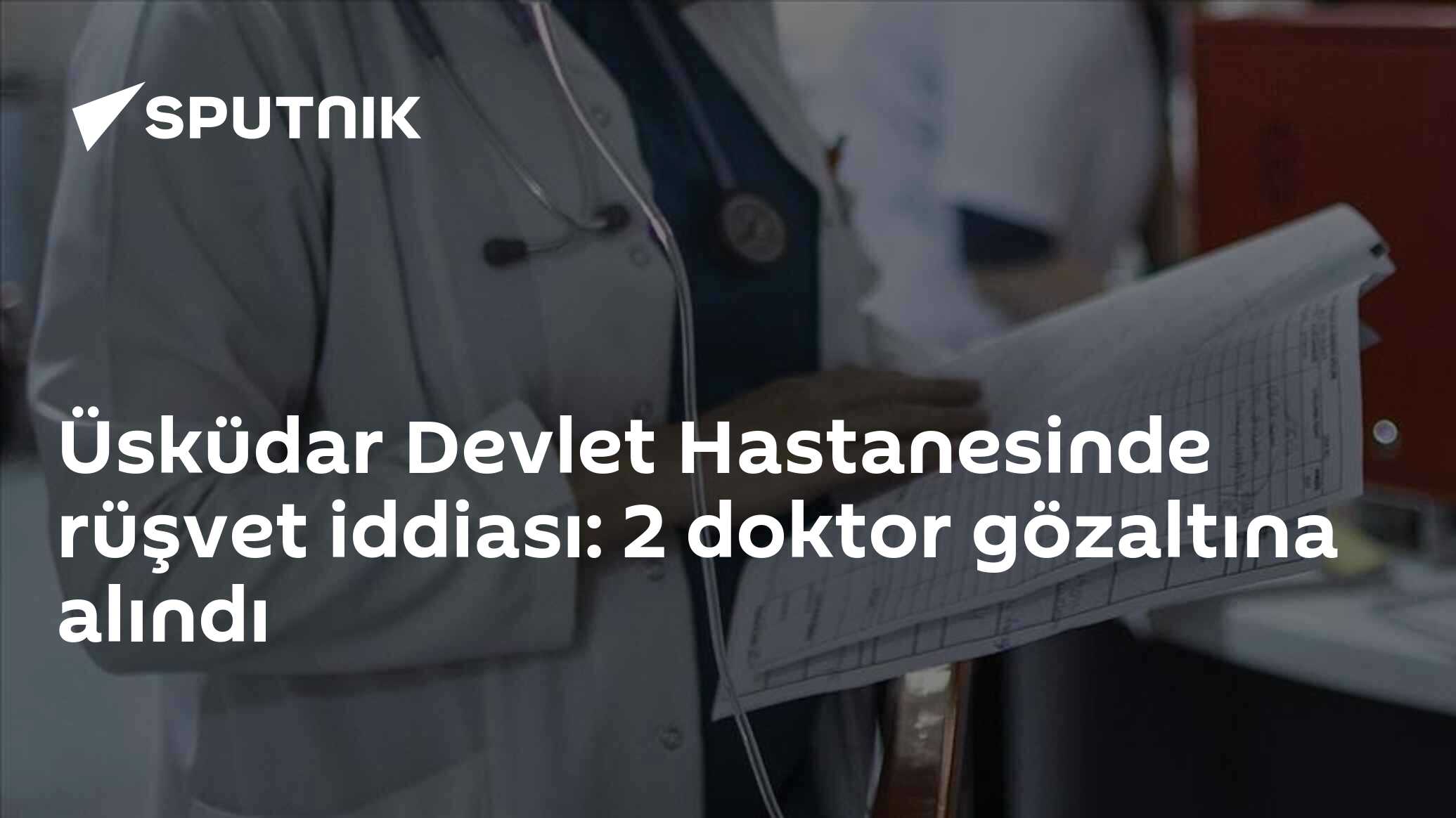 'Üsküdar Devlet Hastanesinde Rüşvet İddiası: 2 Doktor Gözaltına Alındı'