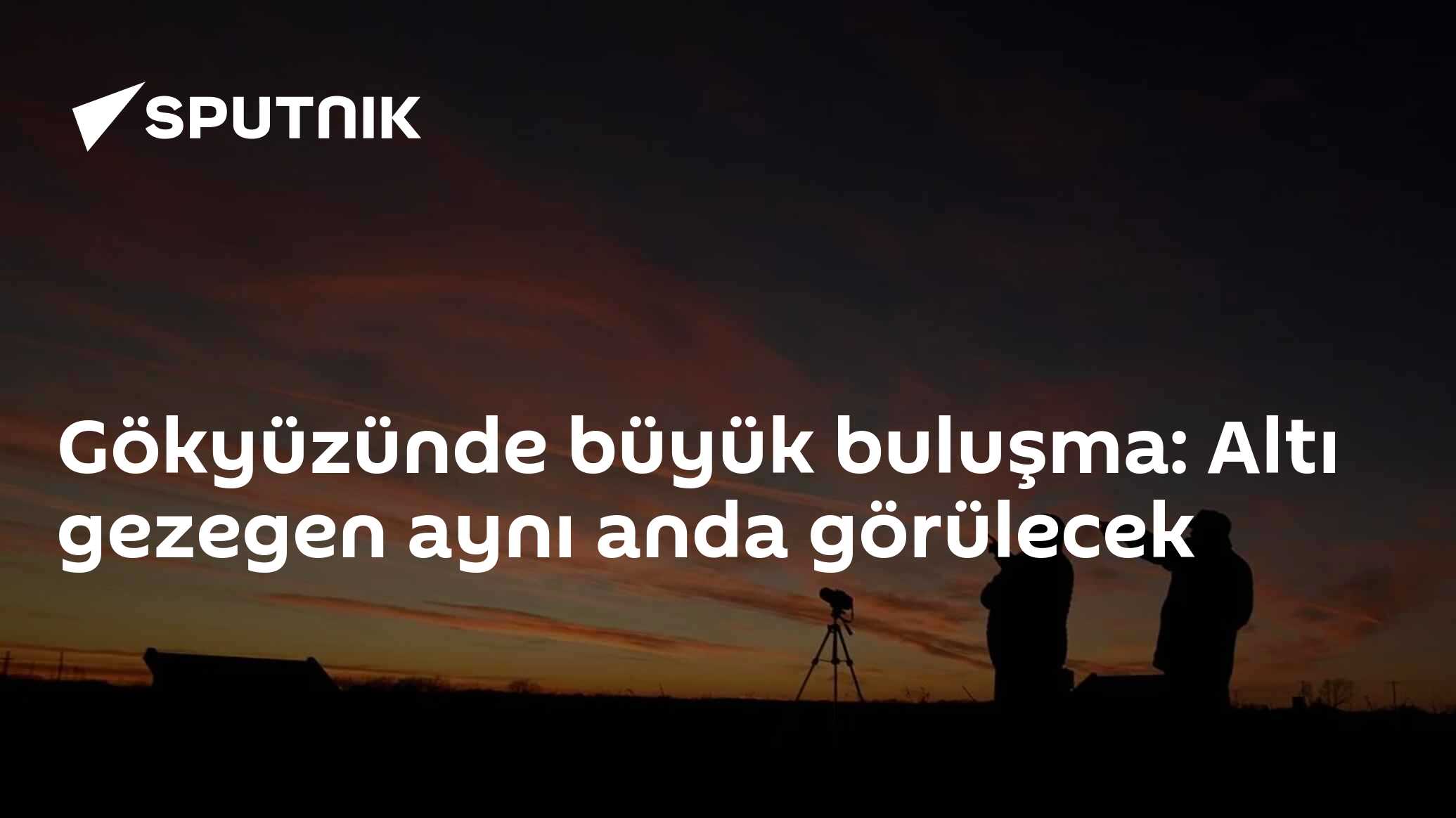 Altı Gezegen Bir Arada Görünecek: Geçen Yıldaki Gökyüzünde Öyle Olmadığı Nadir Gökfenomen