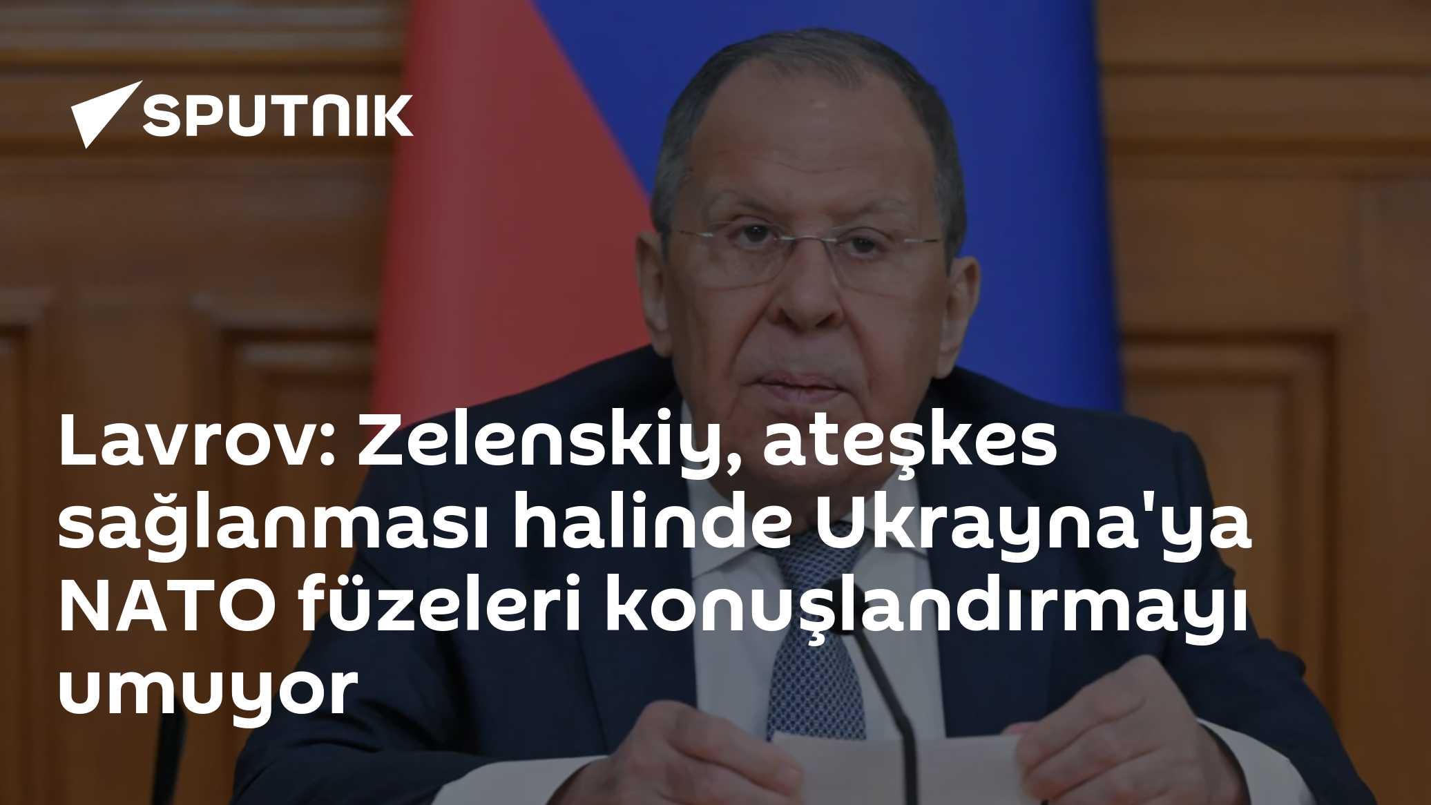 Lavrova'nın İncelemesi: Zelenskiy ve NATO Füzeleri