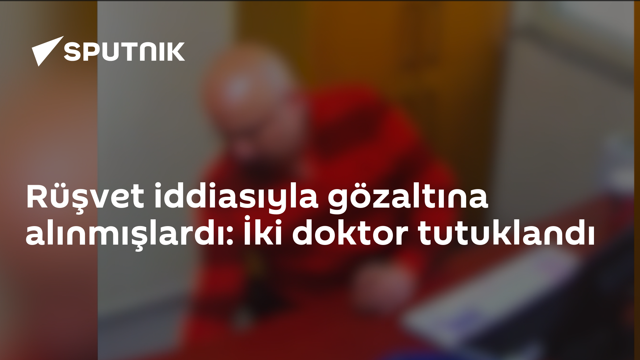 İstanbul Üsküdar Devlet Hastanesi'nde Rüşvet İddiası ile Tutuklama: Sağlık Sektöründe Etik Sorunları