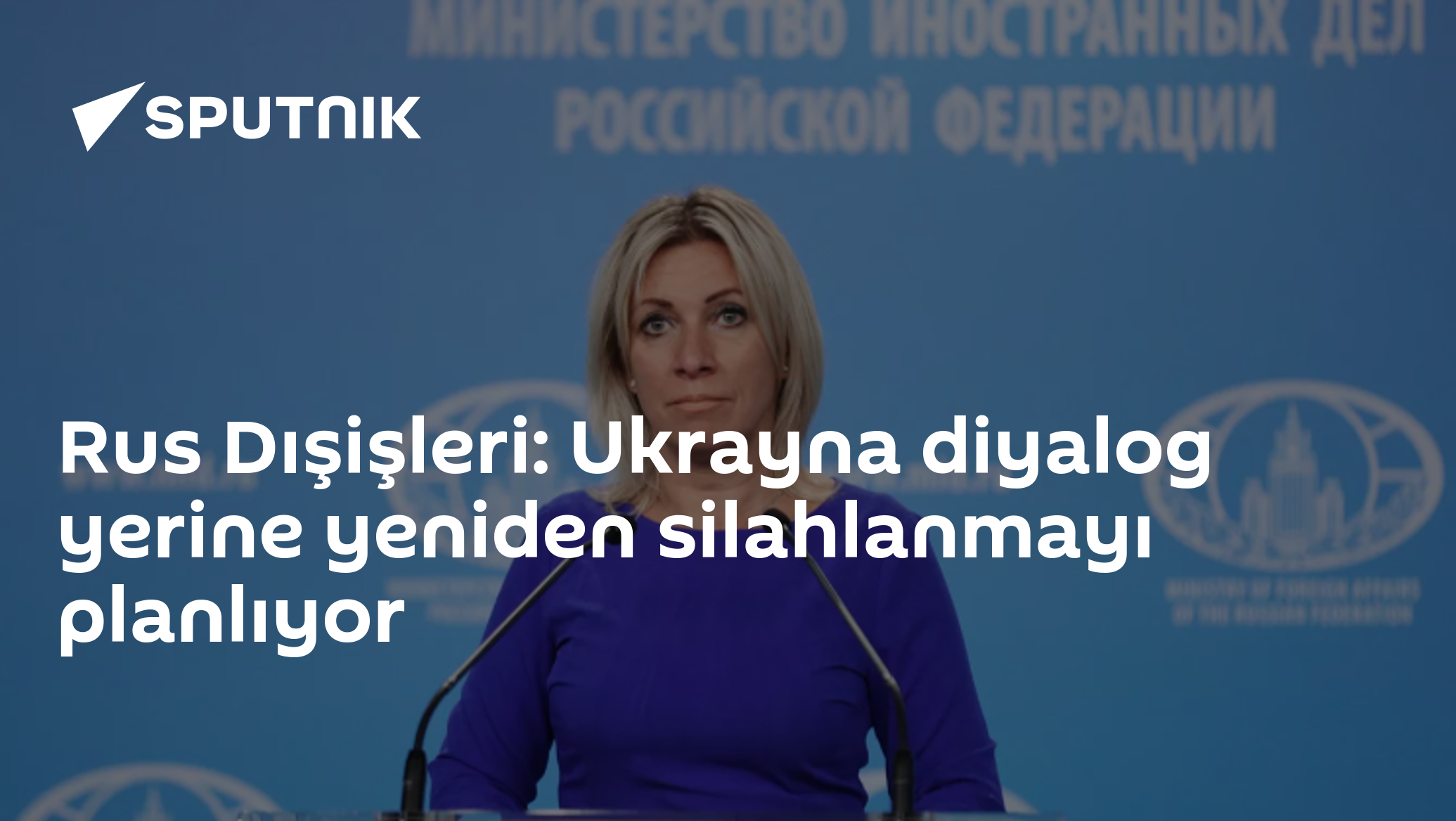 Rus Dışişleri: Ukrayna Diyalog Yerine Silahlanmayı Planlıyor - Bugun.TR