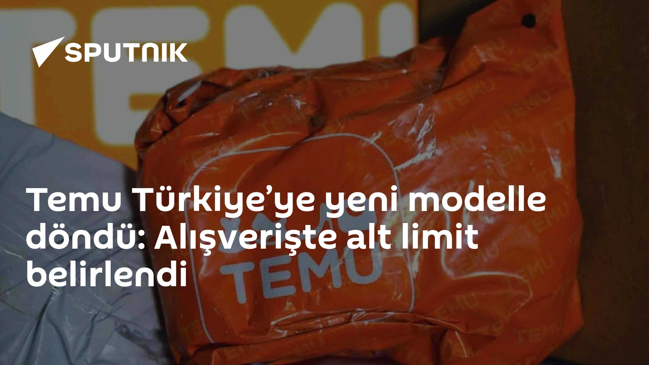 <Temu Türkiye'ye yeni modelle döndü: Alışverişte alt limit belirlendi