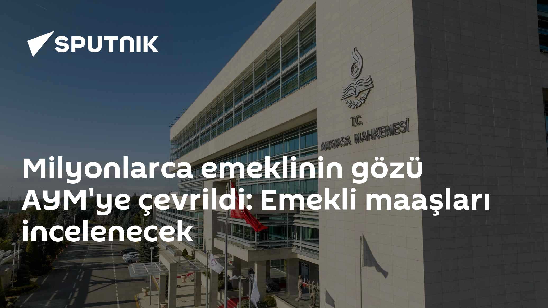 AYM, Emekli Maaşları 20 Bin TL’ye yükselme düzenlemeye karşı karara varıyor