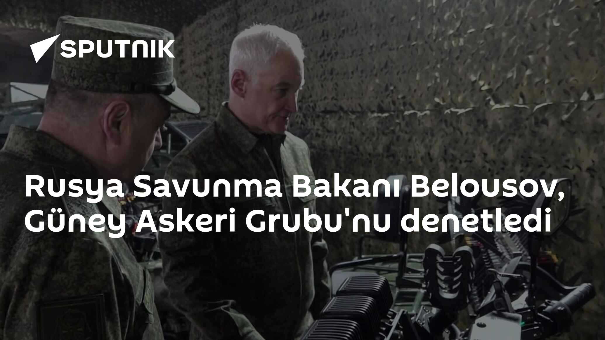 Rusya Savunma Bakanı Belousov Güney Asker Grubunda Teftiş | Bugün TR