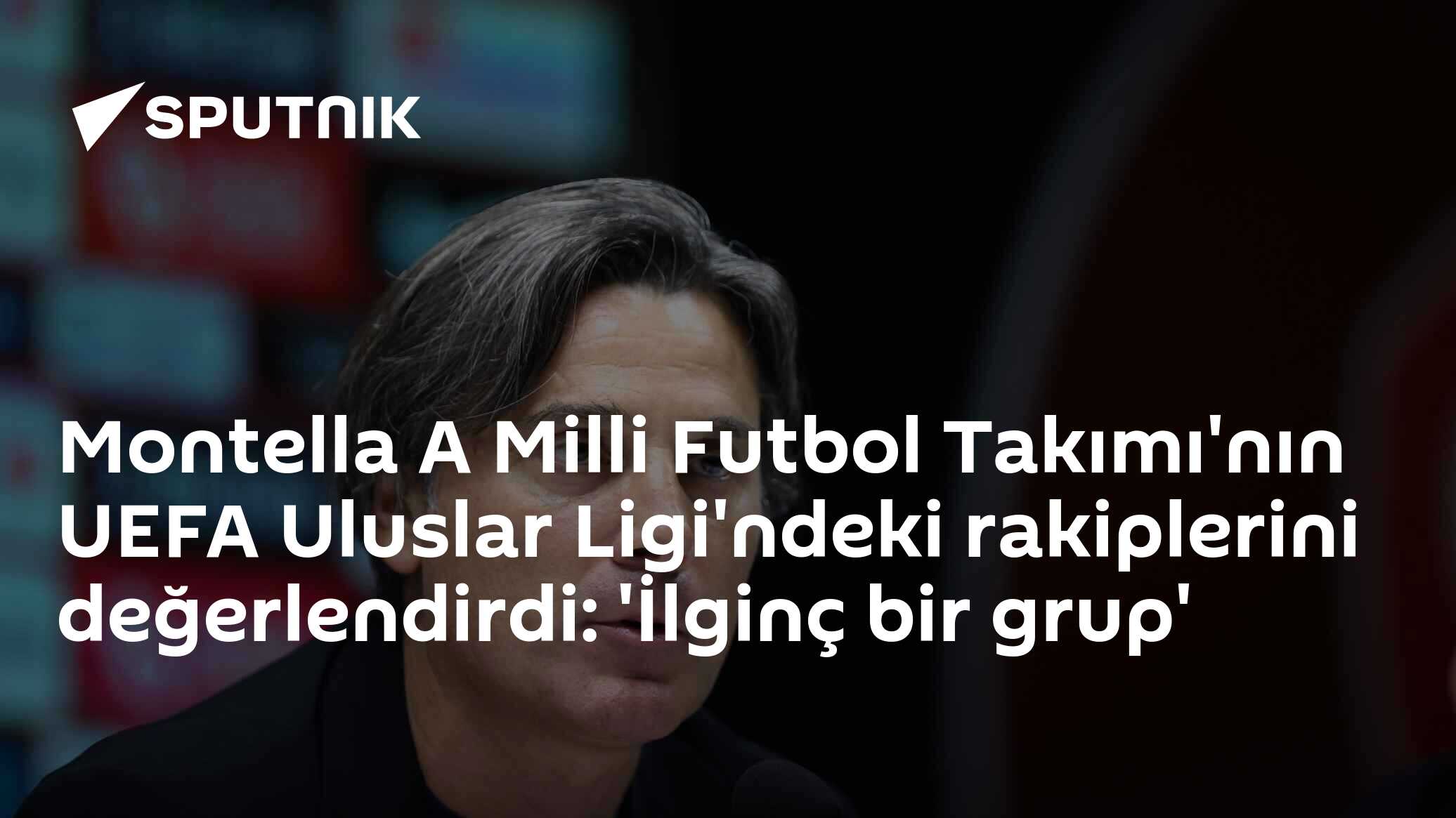 Vincenzo Montella: Milli Futbol Takımı'nın UEFA Uluslar A Ligi Rakipleri Üzerine Değerlendirme