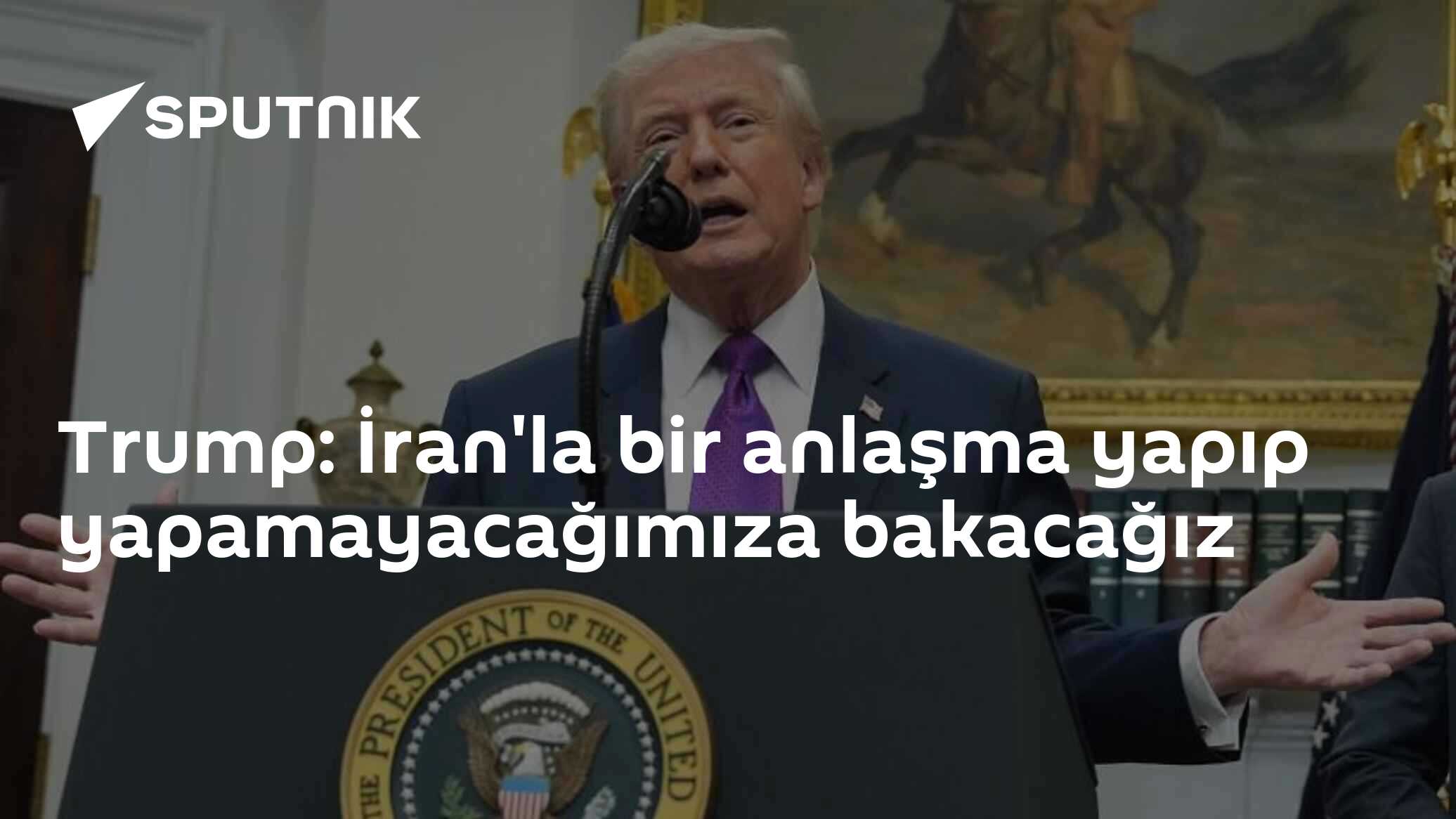 Trump: İsrail'le Bir Anlaşma Yapıp Yapamayacağımıza Bakacağız