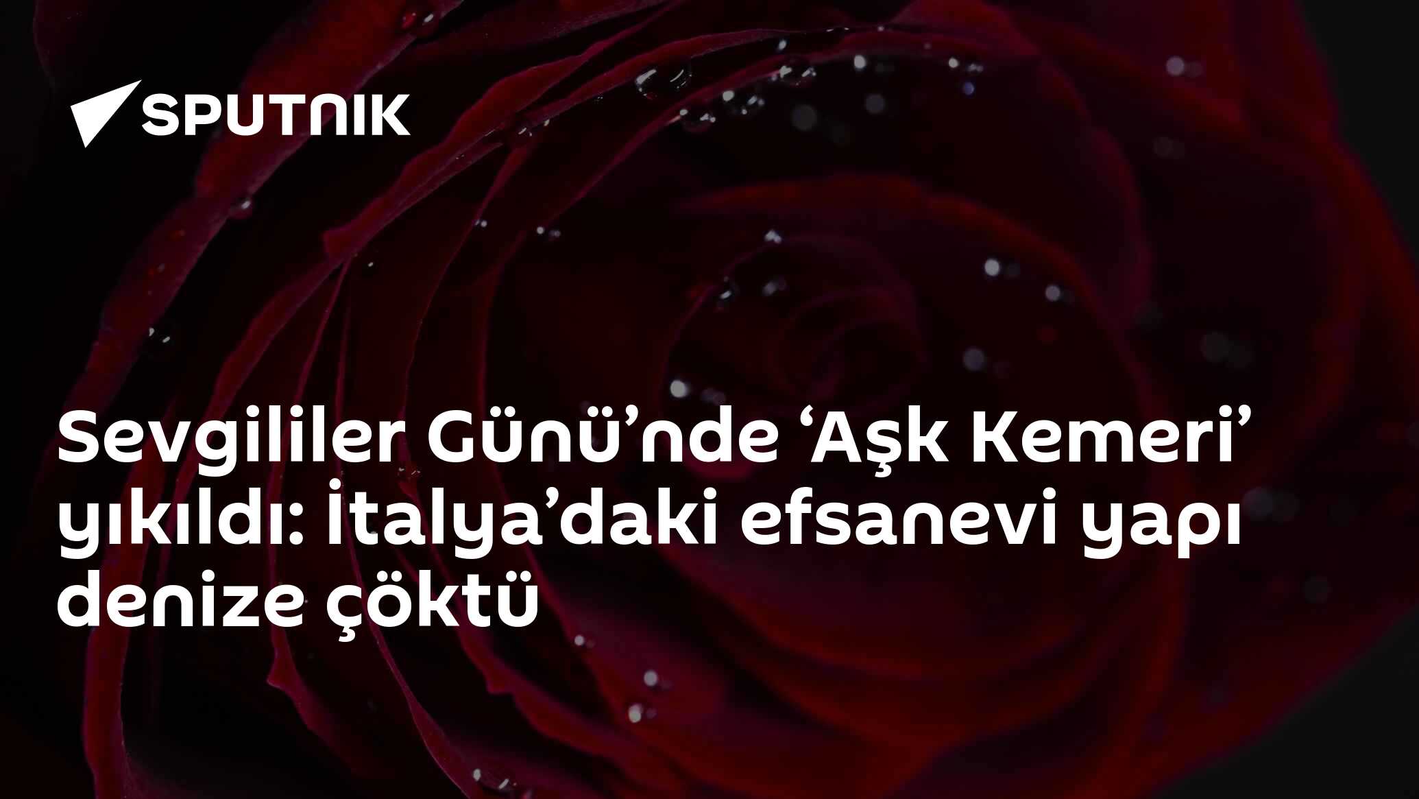 'Aşk Kemeri' Yıkıldı: İtalya'daki Efsanevi Yapı Denize Göçdü