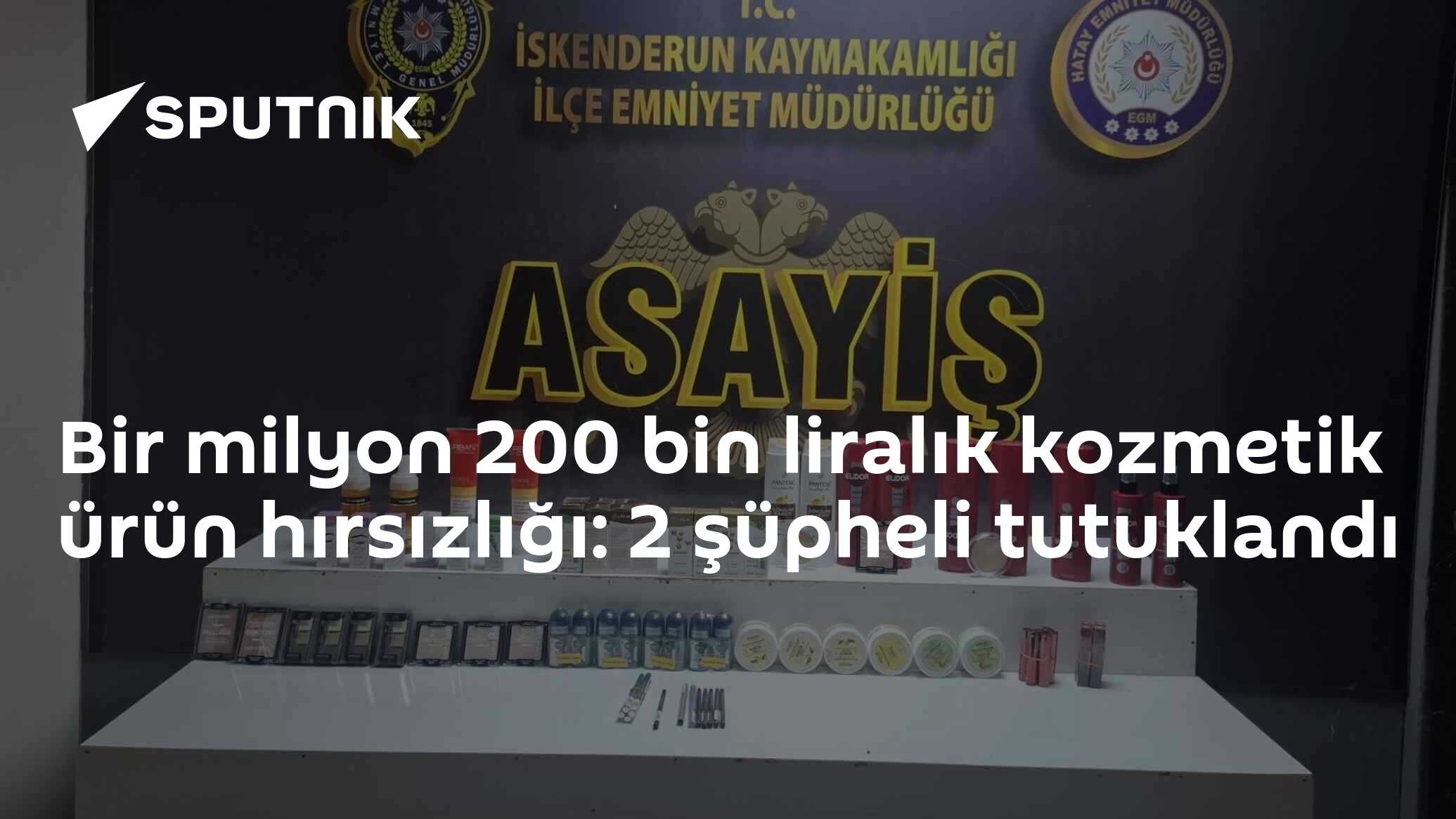 Bir milyon 200 bin liralık kozmetik ürün hırsızlığı: 2 şüpheli tutuklandı