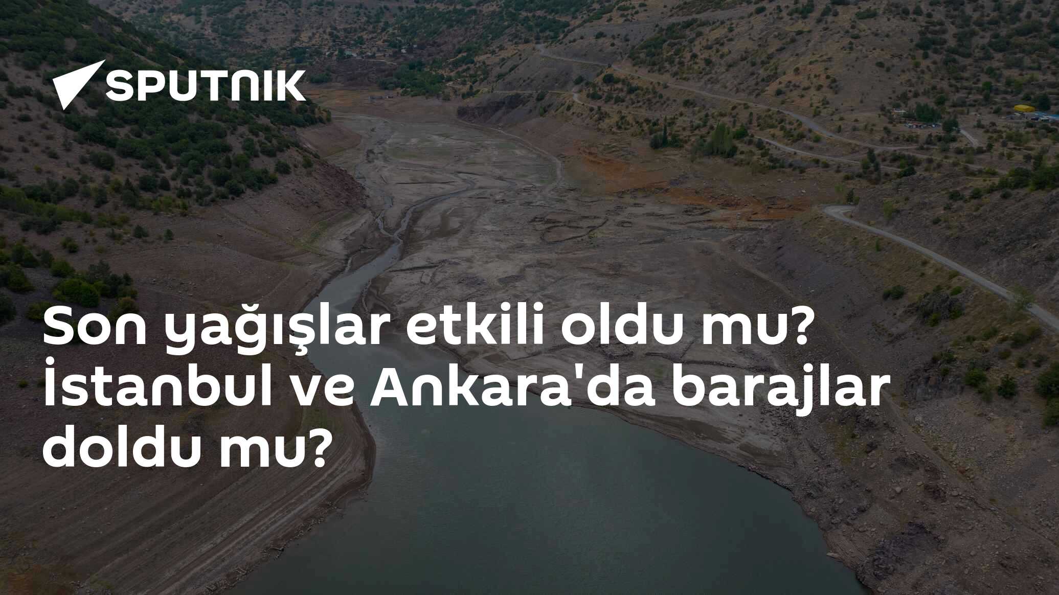 Son yağışlar etkili oldu mu? İstanbul ve Ankara'da barajlar doldu mu?