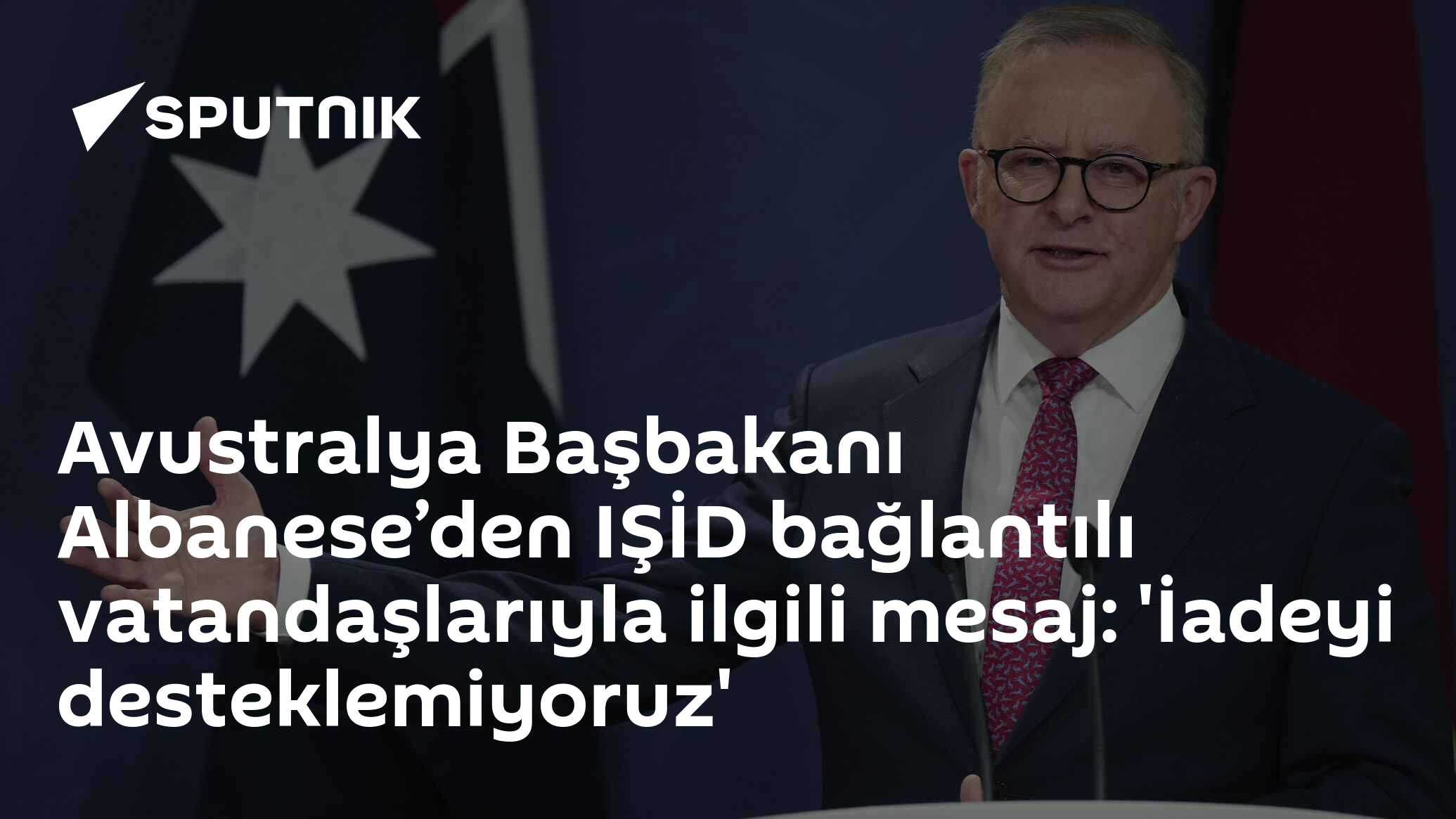 Avustralya Başbakanı Albanese’den IŞİD bağlantılı vatandaşlarıyla ilgili mesaj: 'İadeyi desteklemiyoruz'