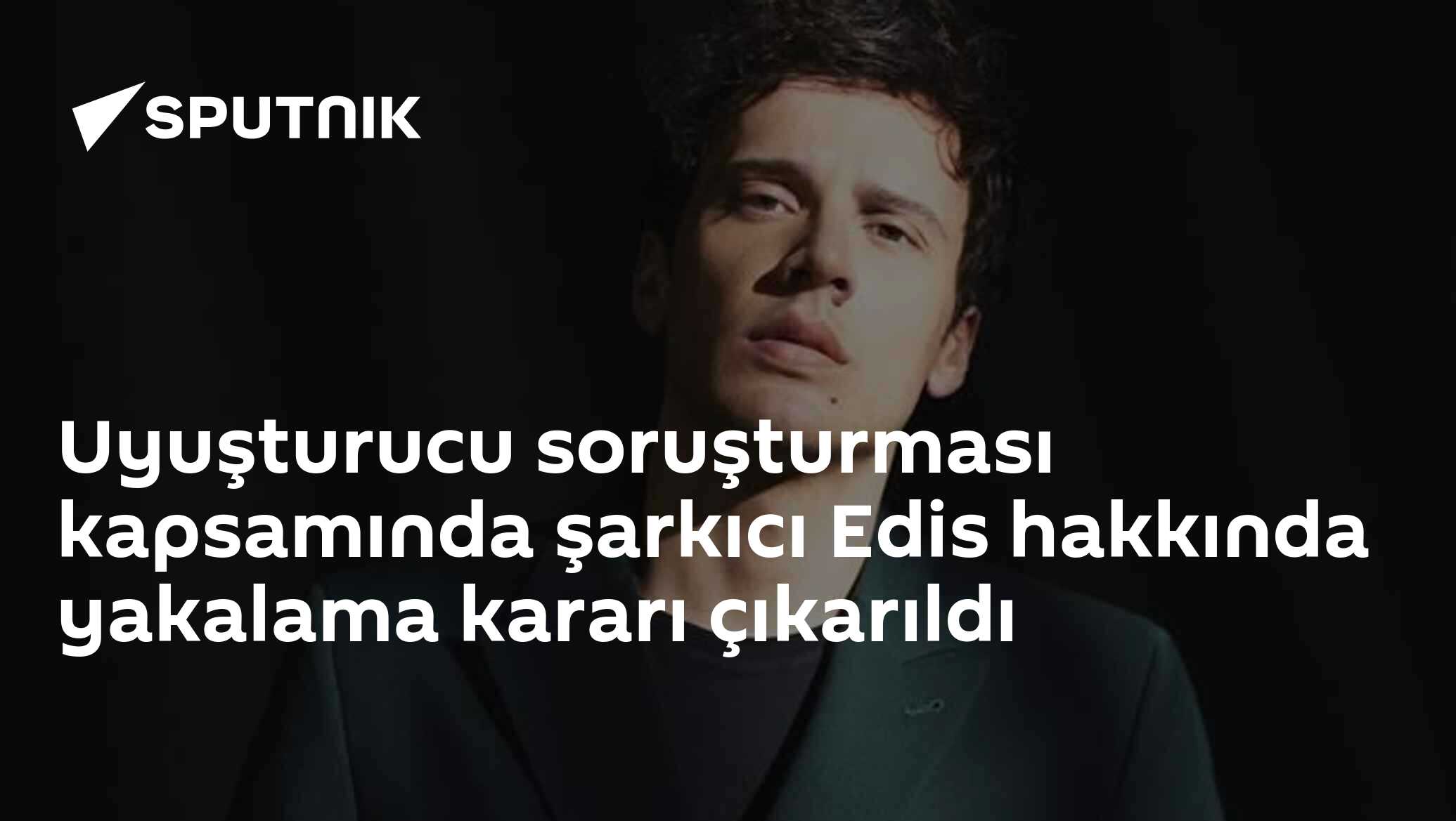 Uyuşturucu soruşturması kapsamında şarkıcı Edis hakkında yakalama kararı çıkarıldı