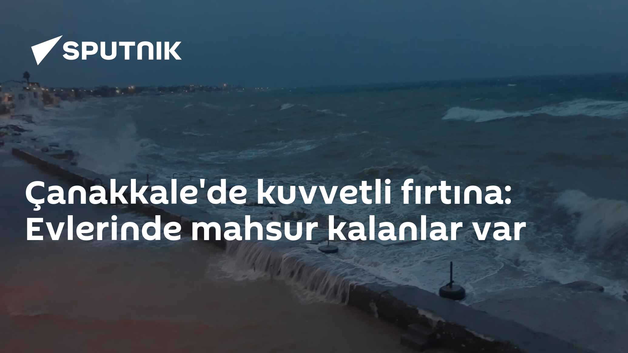 Çanakkale'de kuvvetli fırtına: Evlerinde mahsur kalanlar var