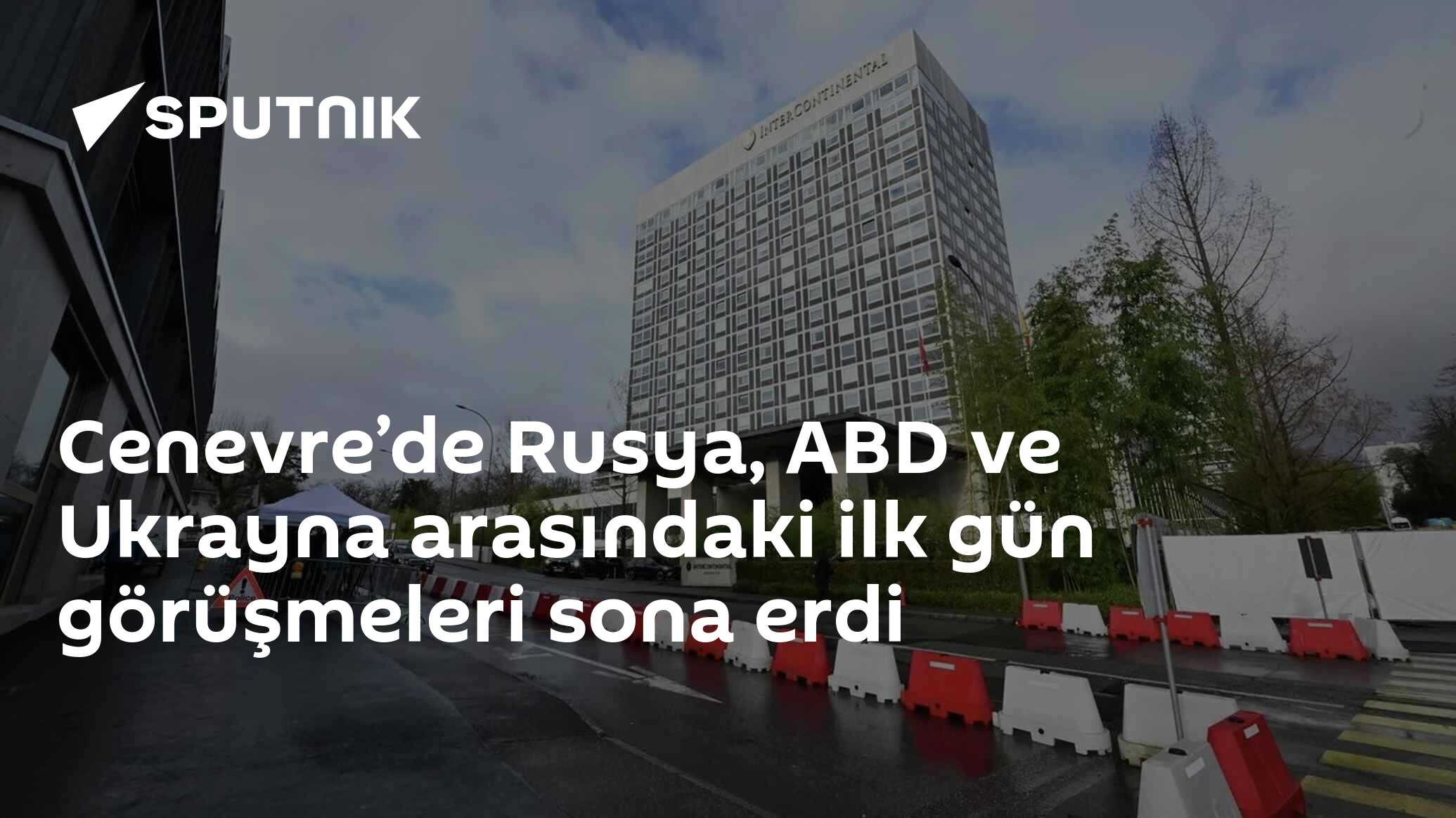 Cenevre’de Rusya, ABD ve Ukrayna arasındaki ilk gün görüşmeleri sona erdi