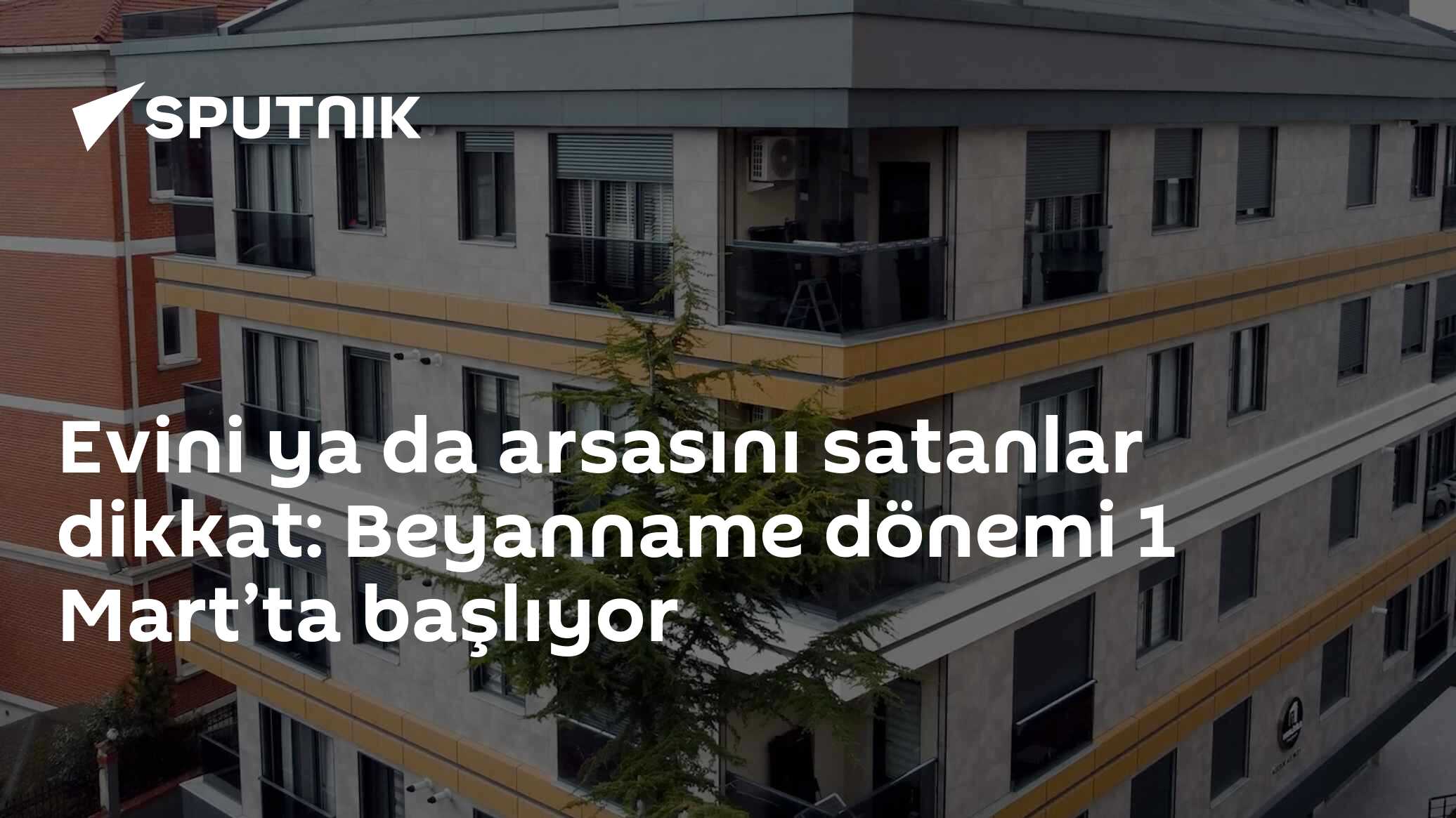 Evini ya da arsasını satanlar dikkat: Beyanname dönemi 1 Mart’ta başlıyor