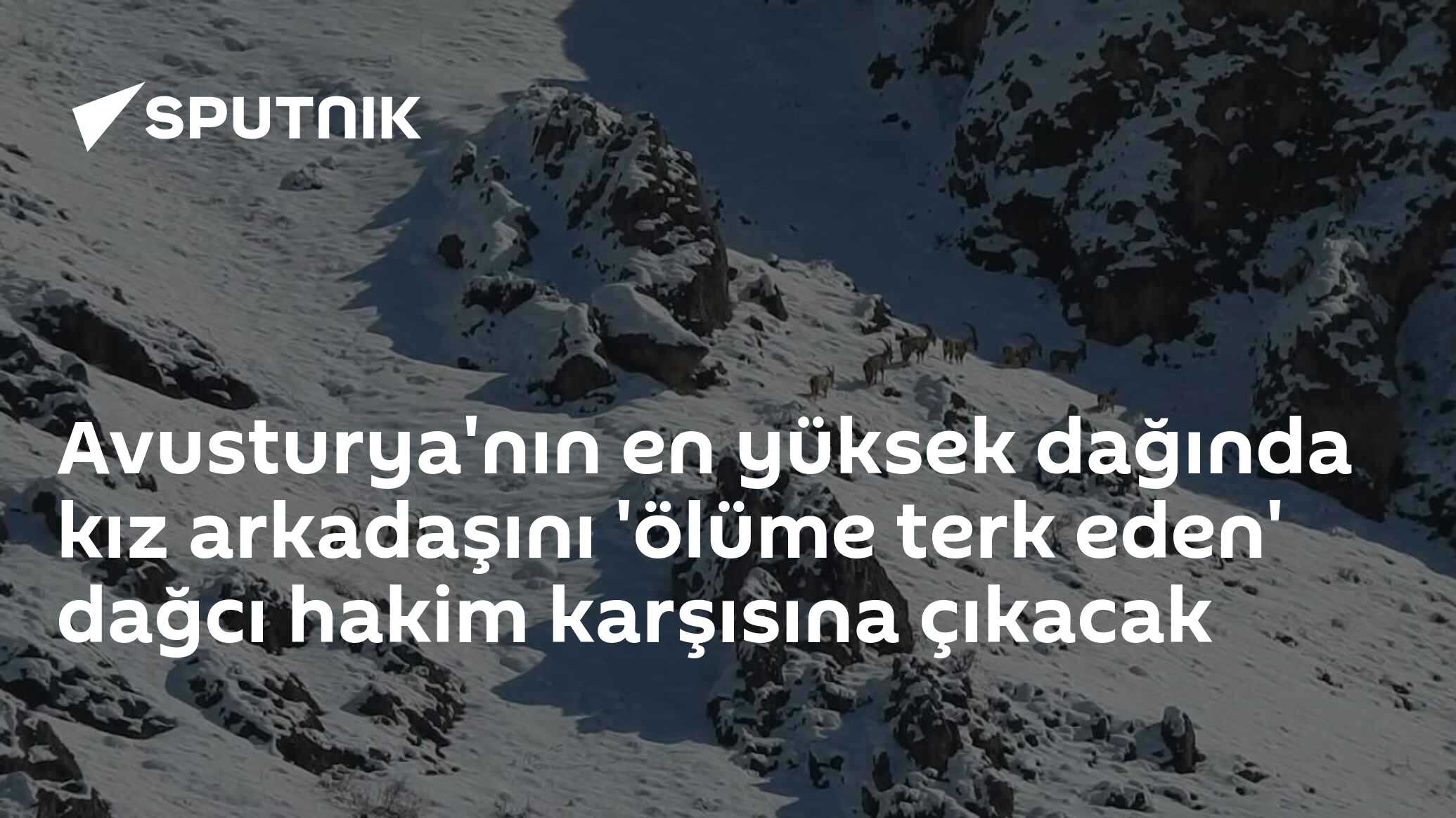 Avusturya'nın en yüksek dağında kız arkadaşını 'ölüme terk eden' dağcı hakim karşısına çıkacak